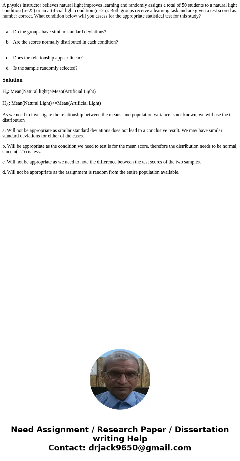 A physics instructor believes natural light improves learning and randomly assigns a total of 50 students to a natural light condition (n=25) or an artificial l