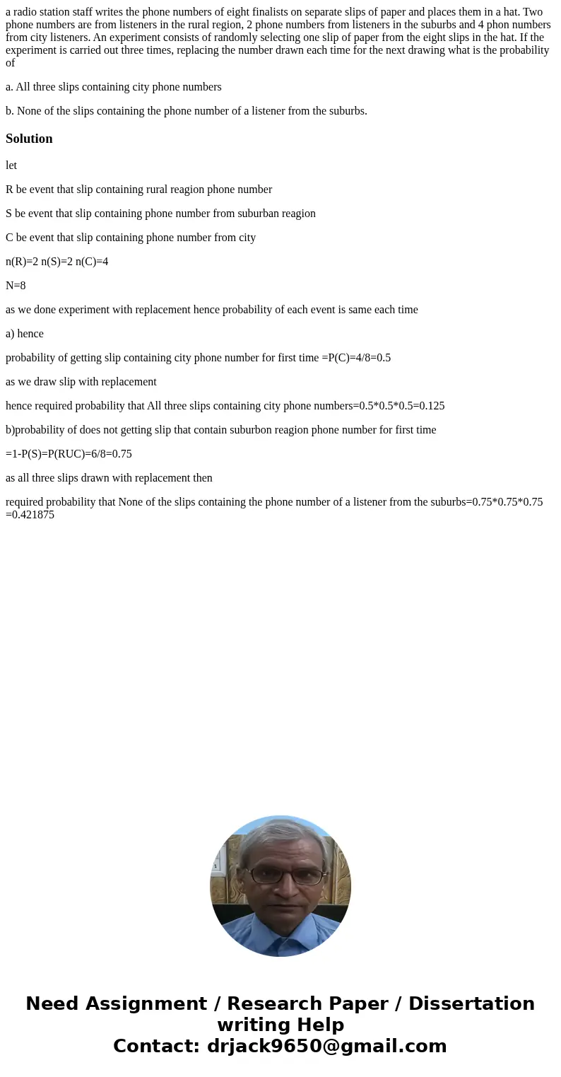 a radio station staff writes the phone numbers of eight finalists on separate slips of paper and places them in a hat. Two phone numbers are from listeners in t a radio station staff writes the phone numbers of eight finalists on separate slips of paper and places them in a hat. Two phone numbers are from listeners in t