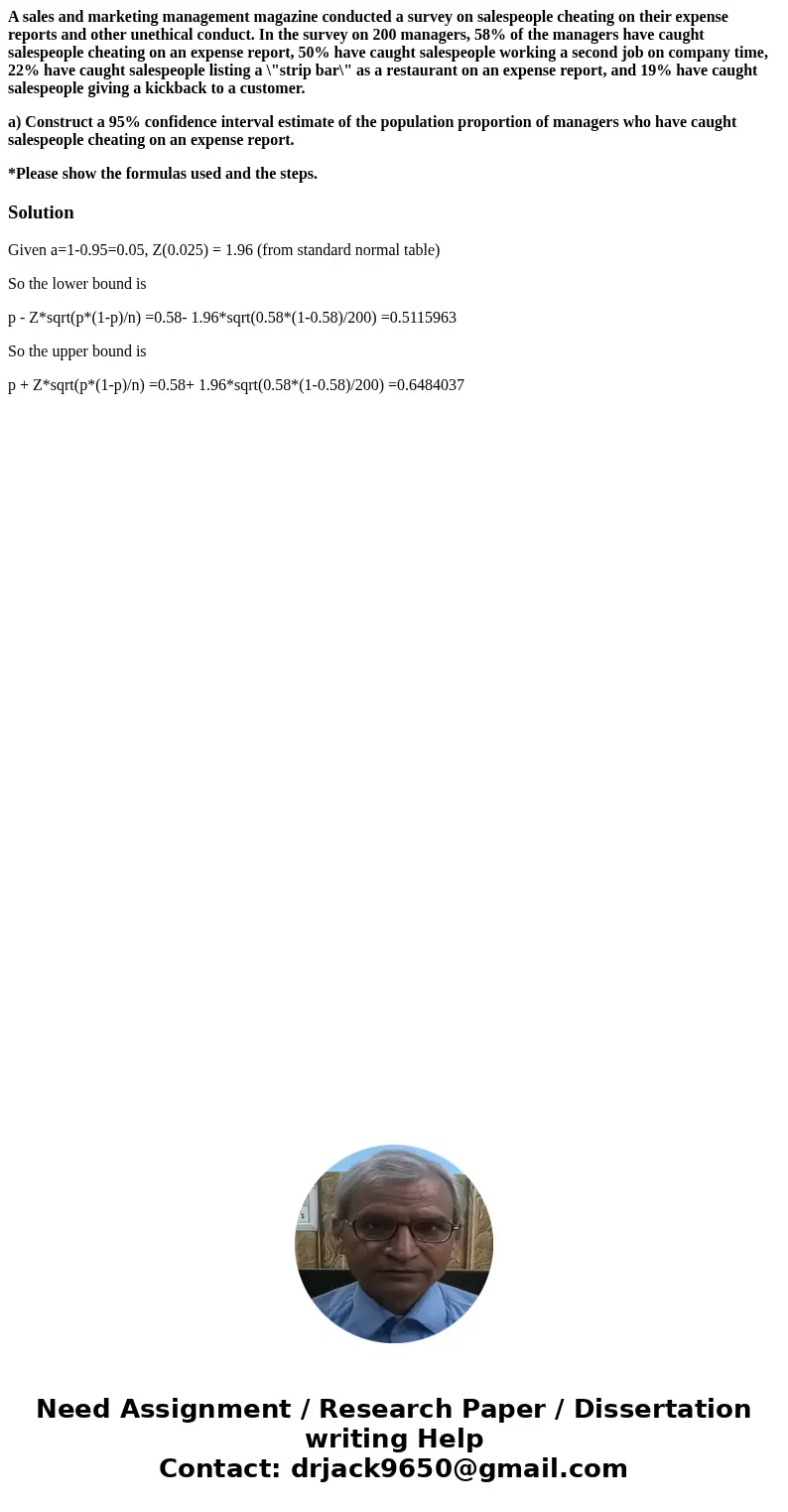 A sales and marketing management magazine conducted a survey on salespeople cheating on their expense reports and other unethical conduct. In the survey on 200  A sales and marketing management magazine conducted a survey on salespeople cheating on their expense reports and other unethical conduct. In the survey on 200