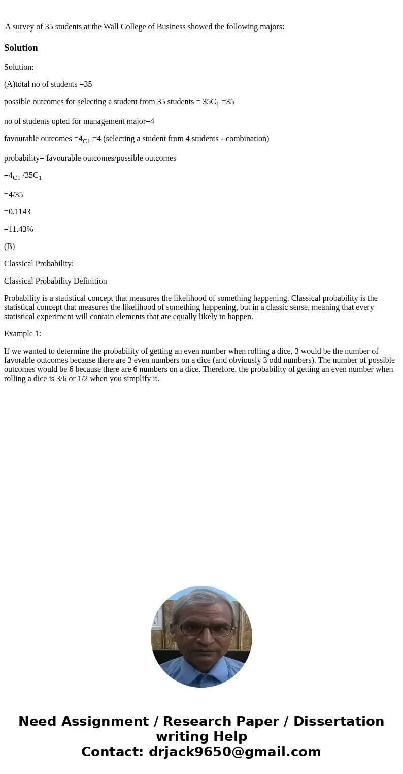 A survey of 35 students at the Wall College of Business showed the following majors: SolutionSolution: (A)total no of students =35 possible outcomes for select  A survey of 35 students at the Wall College of Business showed the following majors: SolutionSolution: (A)total no of students =35 possible outcomes for select