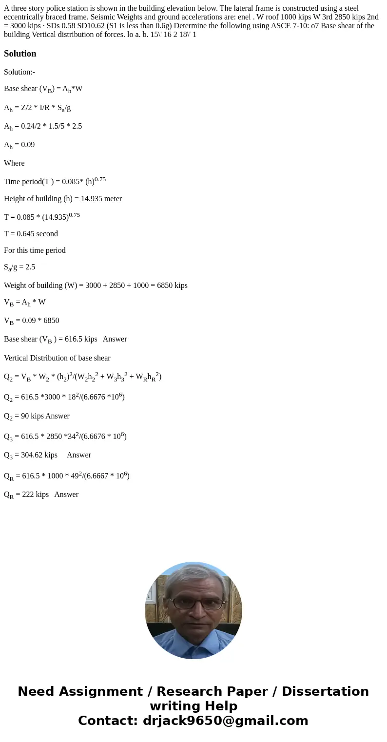 A three story police station is shown in the building elevation below. The lateral frame is constructed using a steel eccentrically braced frame. Seismic Weigh  A three story police station is shown in the building elevation below. The lateral frame is constructed using a steel eccentrically braced frame. Seismic Weigh