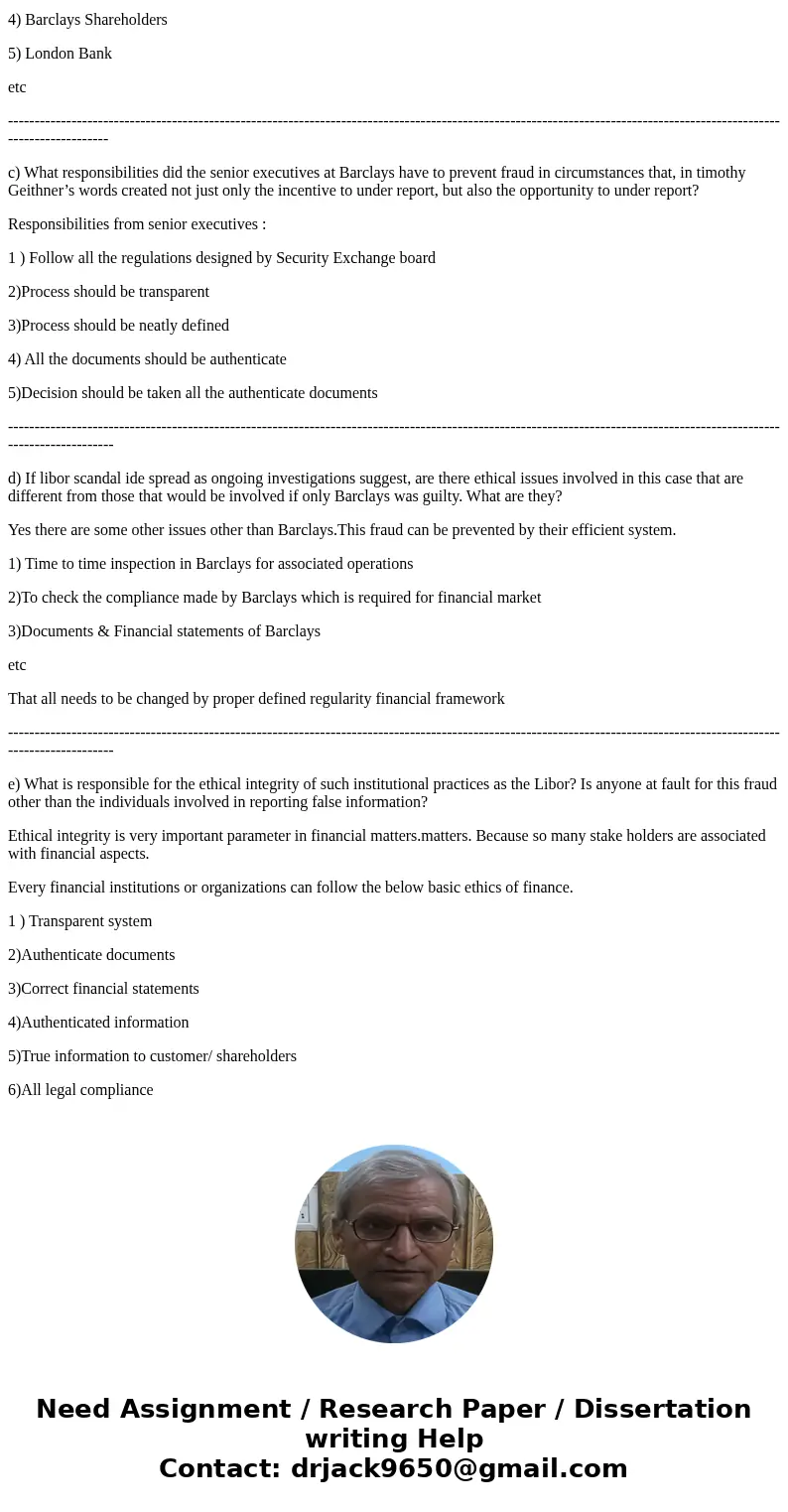 A) What ethical issues are involved in Libor scandal case? b) Who are the stakeholders in this case? c) What responsibilities did the senior executives at Barcl