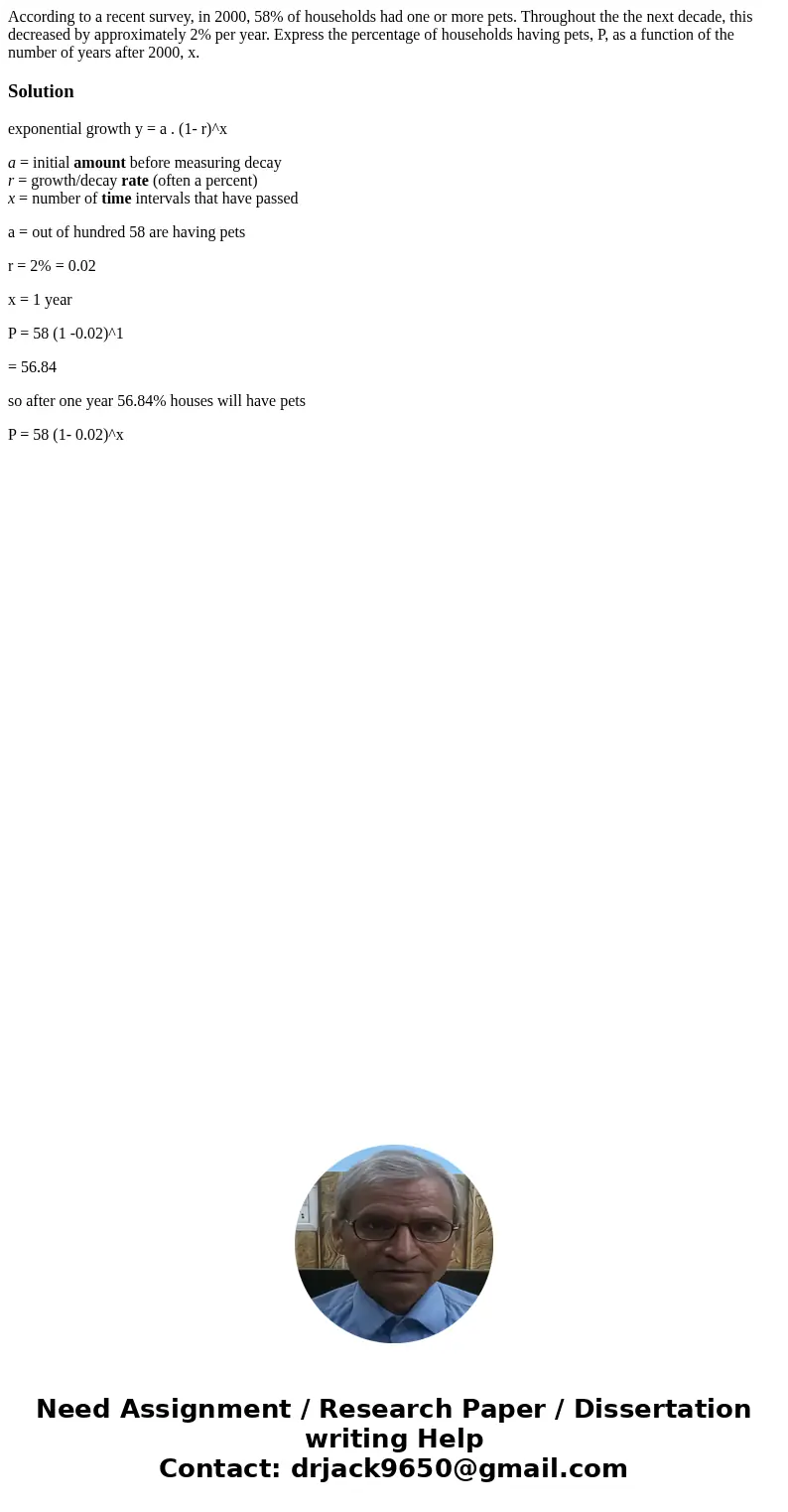 According to a recent survey, in 2000, 58% of households had one or more pets. Throughout the the next decade, this decreased by approximately 2% per year. Expr According to a recent survey, in 2000, 58% of households had one or more pets. Throughout the the next decade, this decreased by approximately 2% per year. Expr