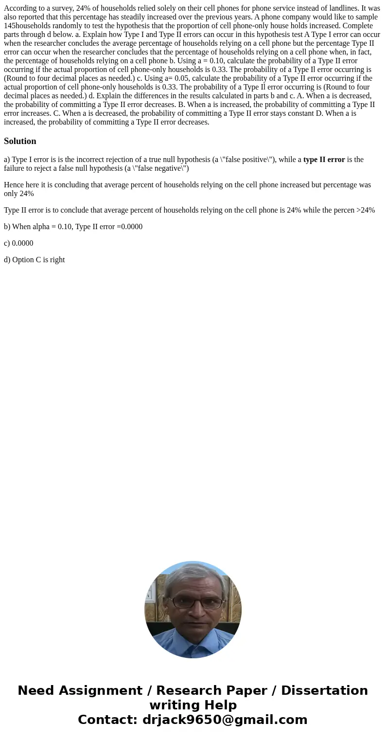 According to a survey, 24% of households relied solely on their cell phones for phone service instead of landlines. It was also reported that this percentage h  According to a survey, 24% of households relied solely on their cell phones for phone service instead of landlines. It was also reported that this percentage h