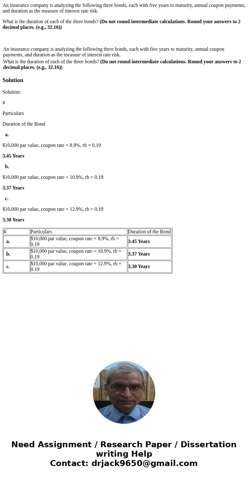 An insurance company is analyzing the following three bonds, each with five years to maturity, annual coupon payments, and duration as the measure of interest r An insurance company is analyzing the following three bonds, each with five years to maturity, annual coupon payments, and duration as the measure of interest r