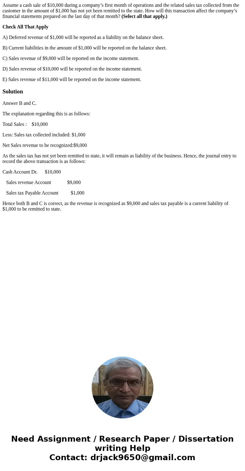 Assume a cash sale of $10,000 during a company’s first month of operations and the related sales tax collected from the customer in the amount of $1,000 has not