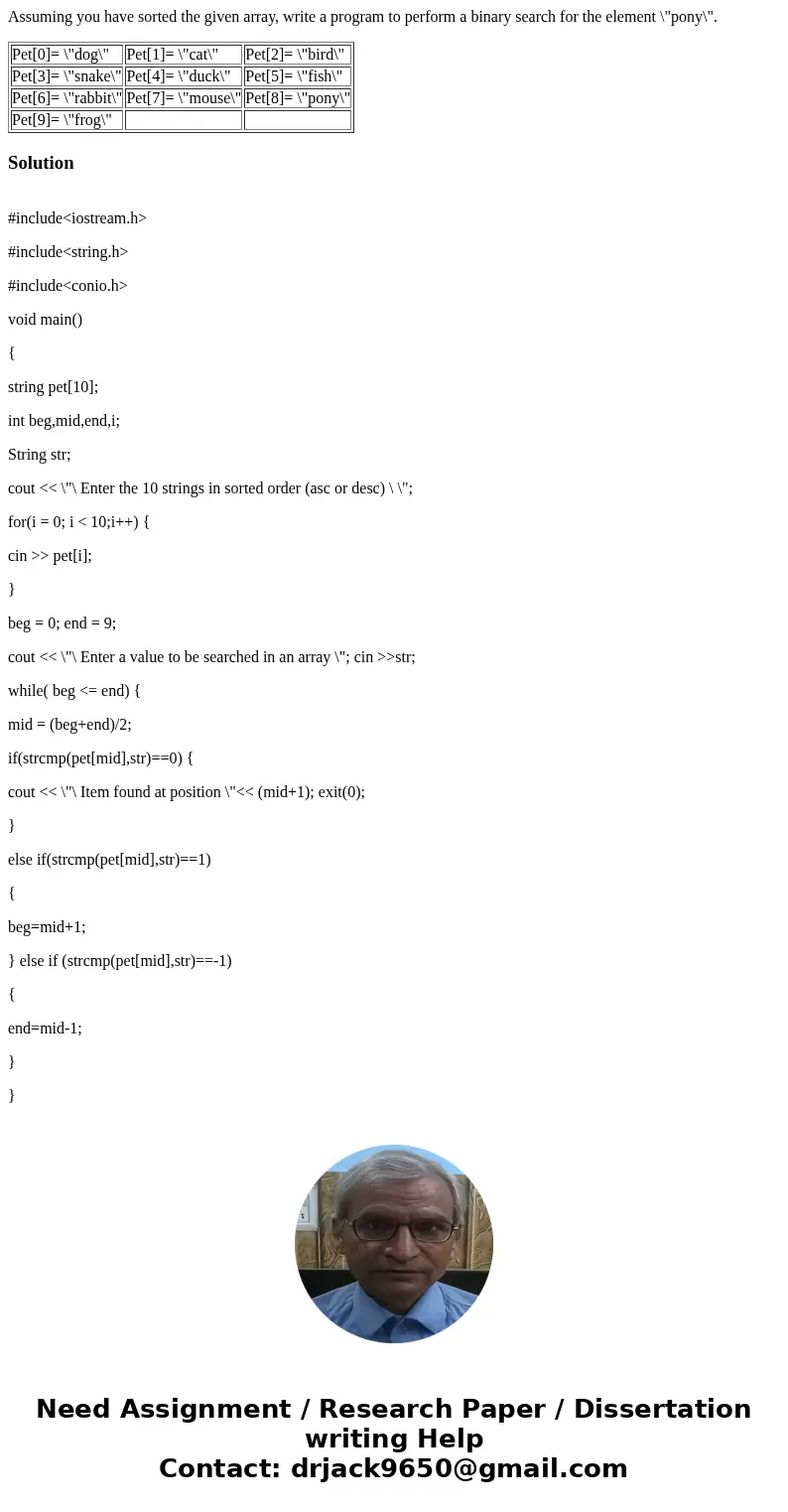 Assuming you have sorted the given array, write a program to perform a binary search for the element \ Assuming you have sorted the given array, write a program to perform a binary search for the element \