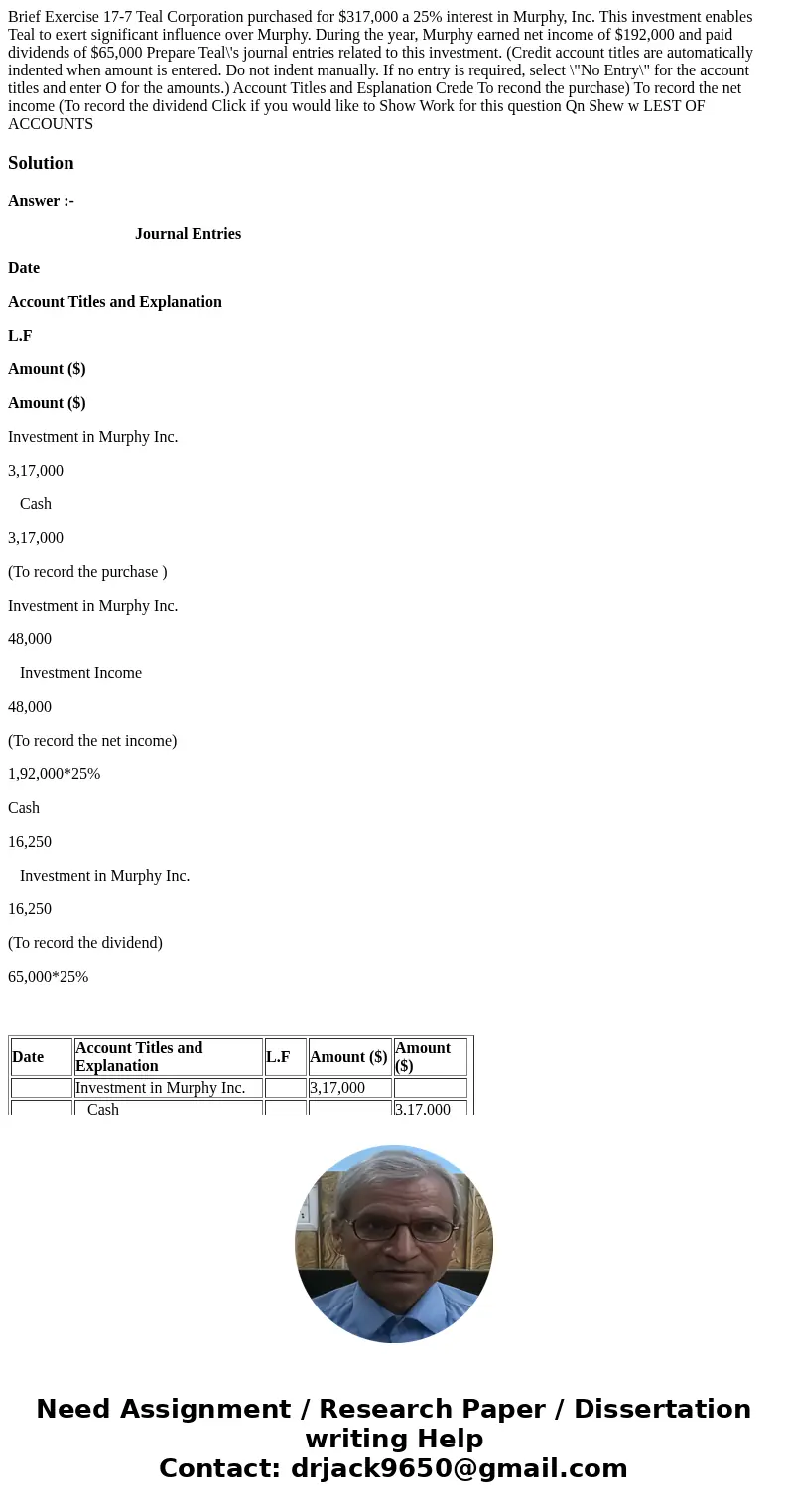 Brief Exercise 17-7 Teal Corporation purchased for $317,000 a 25% interest in Murphy, Inc. This investment enables Teal to exert significant influence over Mur  Brief Exercise 17-7 Teal Corporation purchased for $317,000 a 25% interest in Murphy, Inc. This investment enables Teal to exert significant influence over Mur