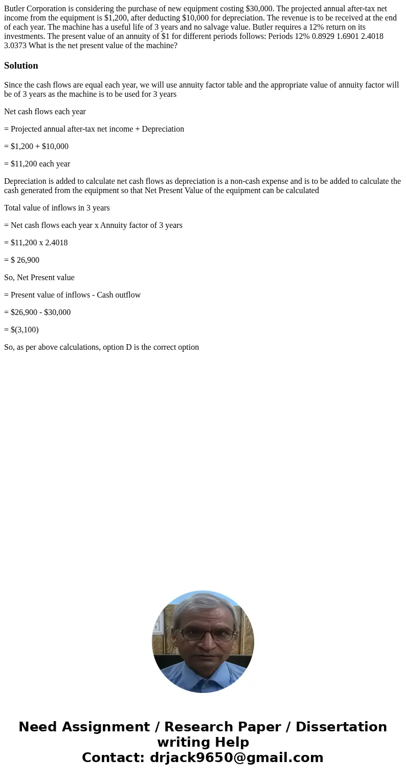 Butler Corporation is considering the purchase of new equipment costing $30,000. The projected annual after-tax net income from the equipment is $1,200, after   Butler Corporation is considering the purchase of new equipment costing $30,000. The projected annual after-tax net income from the equipment is $1,200, after