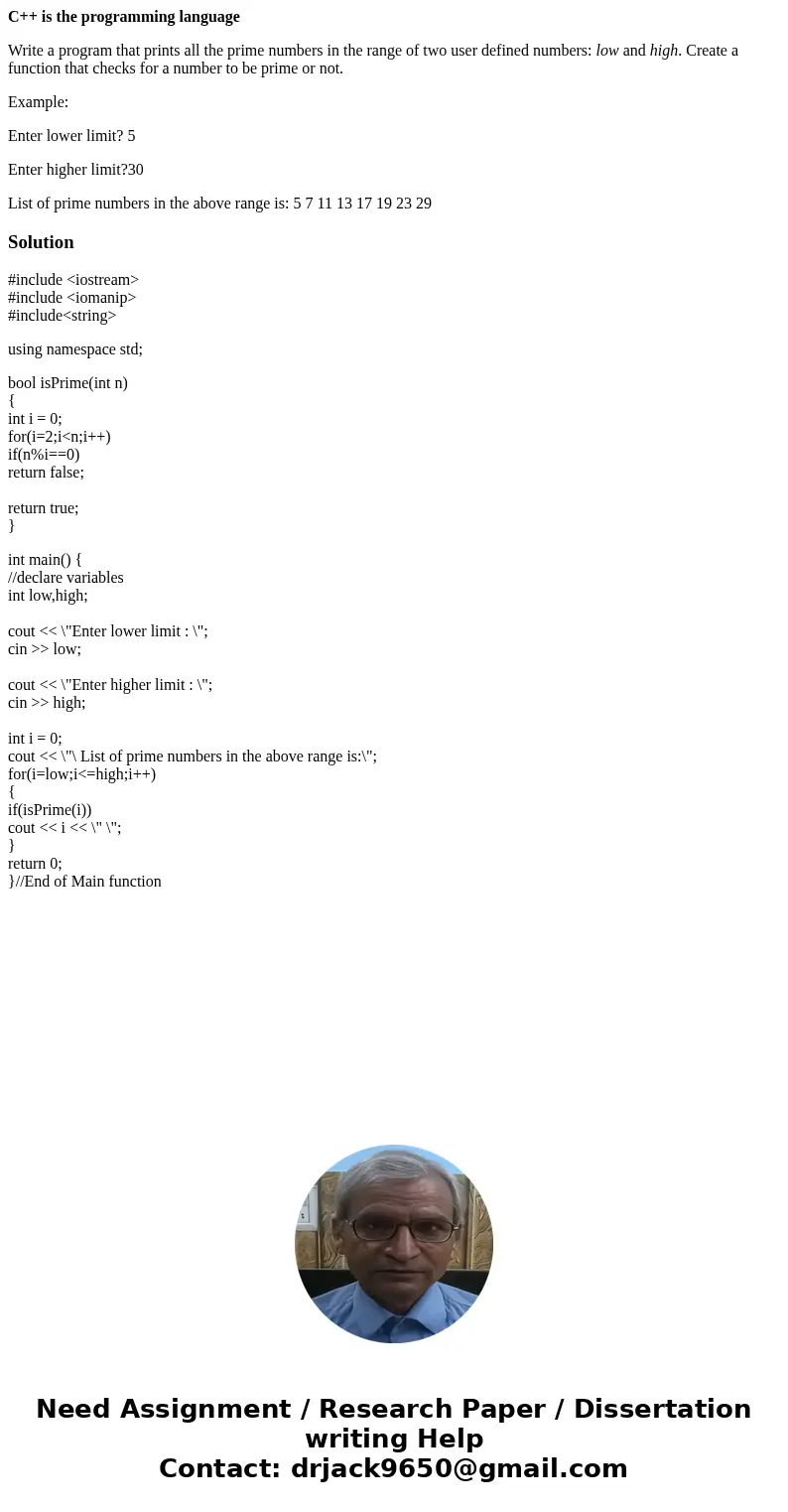 C++ is the programming language Write a program that prints all the prime numbers in the range of two user defined numbers: low and high. Create a function that C++ is the programming language Write a program that prints all the prime numbers in the range of two user defined numbers: low and high. Create a function that