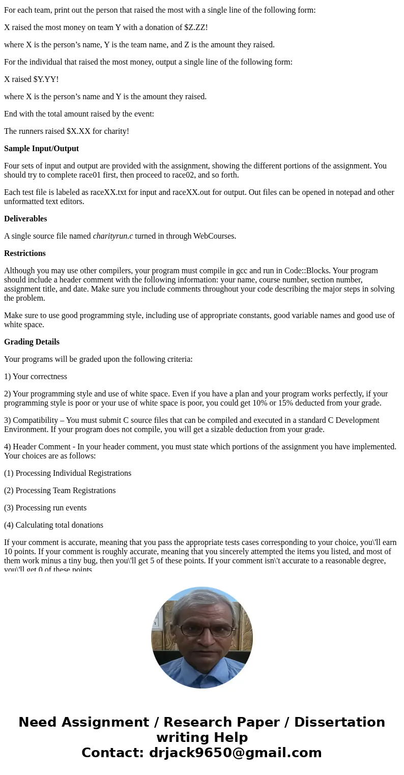 {c} Problem: Run For Charity (charityrun.c) Charity Runs are a popular way for organizations to raise awareness and get fit at the same time. However, these eve