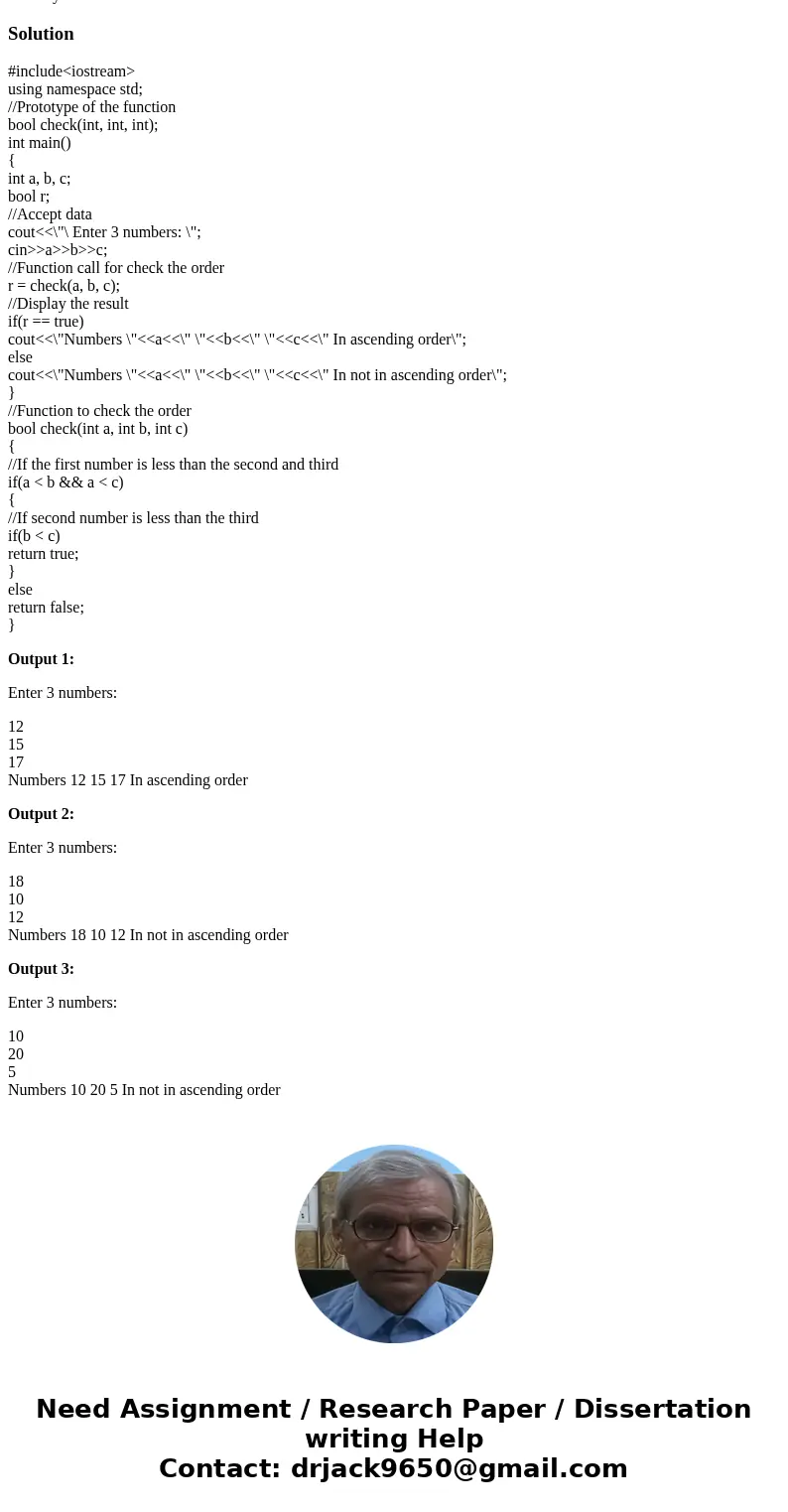 (C++) Write a block of statements (like a function, but you don\'t have to write it like a function) that take three arguments of type int and returns true if t (C++) Write a block of statements (like a function, but you don\'t have to write it like a function) that take three arguments of type int and returns true if t