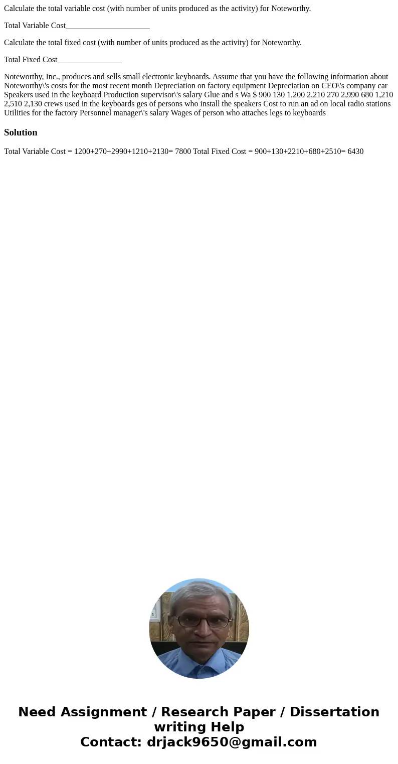 Calculate the total variable cost (with number of units produced as the activity) for Noteworthy. Total Variable Cost_____________________ Calculate the total f Calculate the total variable cost (with number of units produced as the activity) for Noteworthy. Total Variable Cost_____________________ Calculate the total f