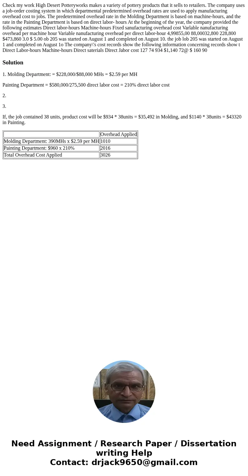  Check my work High Desert Potteryworks makes a variety of pottery products that it sells to retailers. The company uses a job-order costing system in which dep