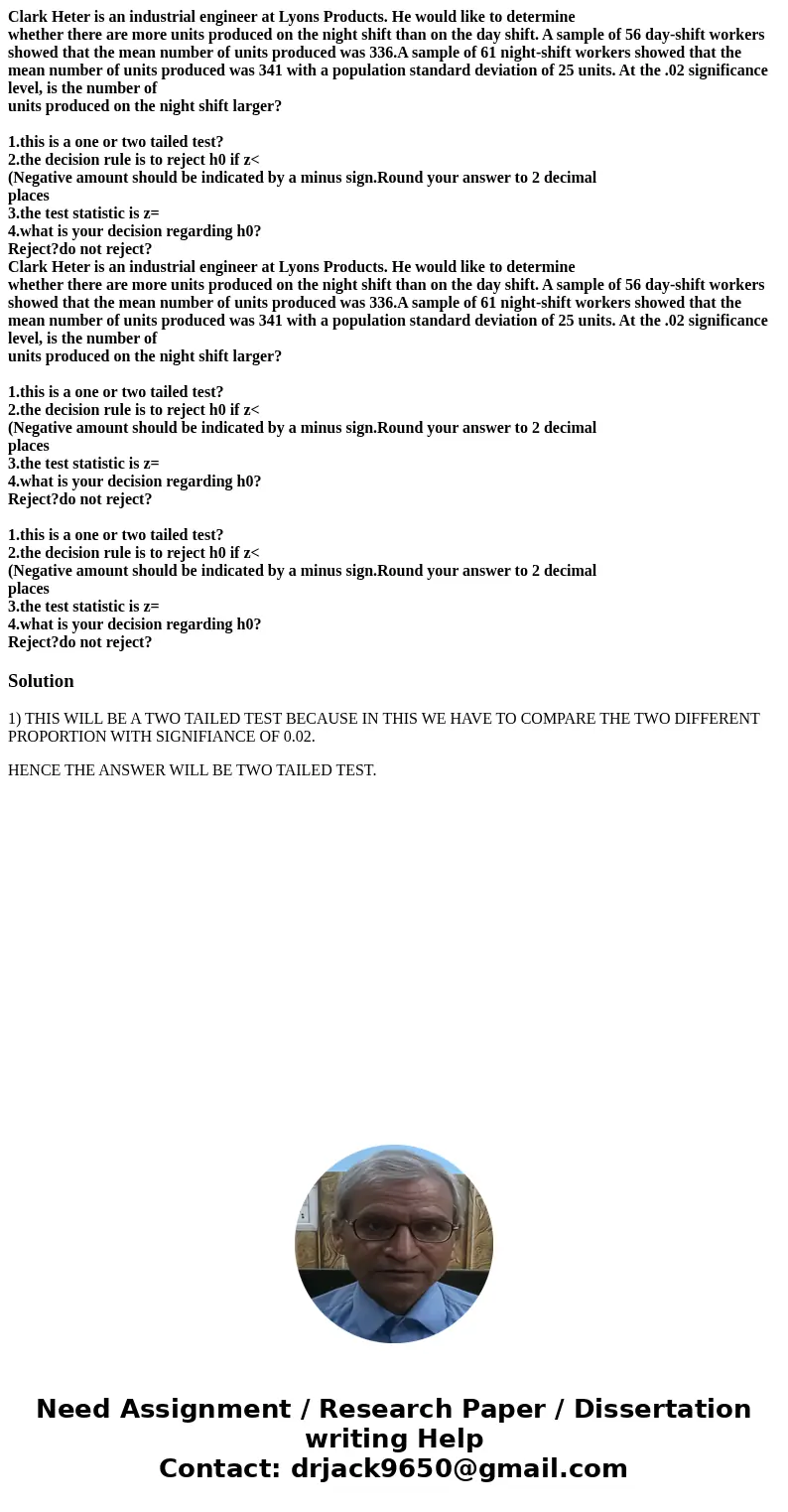 Clark Heter is an industrial engineer at Lyons Products. He would like to determine whether there are more units produced on the night shift than on the day sh  Clark Heter is an industrial engineer at Lyons Products. He would like to determine whether there are more units produced on the night shift than on the day sh
