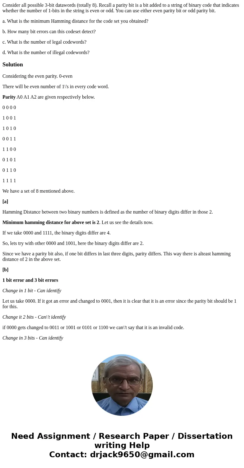 Consider all possible 3-bit datawords (totally 8). Recall a parity bit is a bit added to a string of binary code that indicates whether the number of 1-bits in 