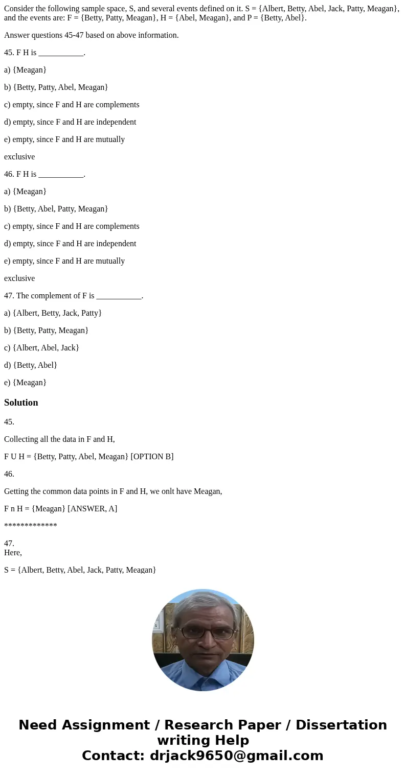 Consider the following sample space, S, and several events defined on it. S = {Albert, Betty, Abel, Jack, Patty, Meagan}, and the events are: F = {Betty, Patty,