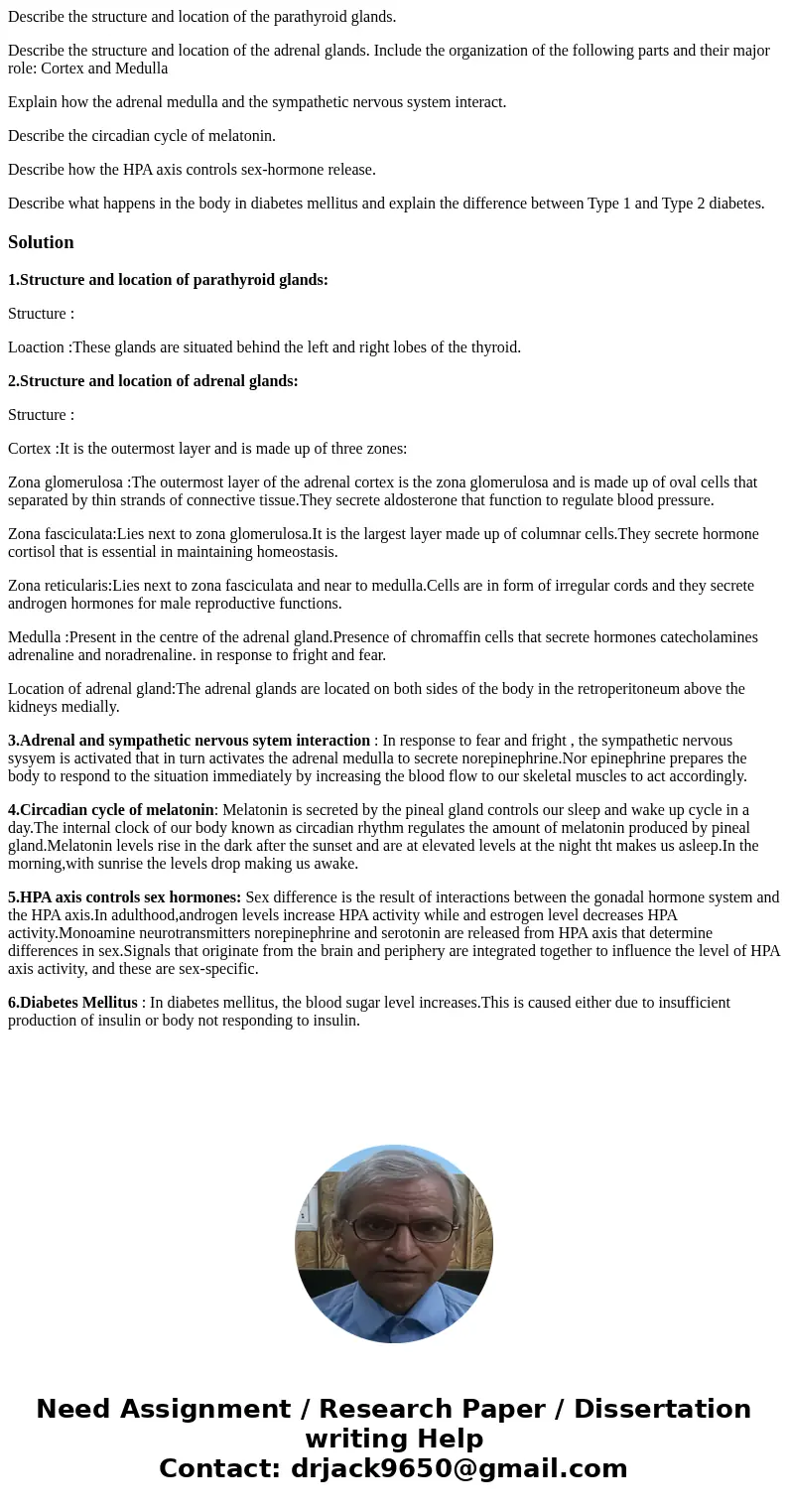 Describe the structure and location of the parathyroid glands. Describe the structure and location of the adrenal glands. Include the organization of the follow