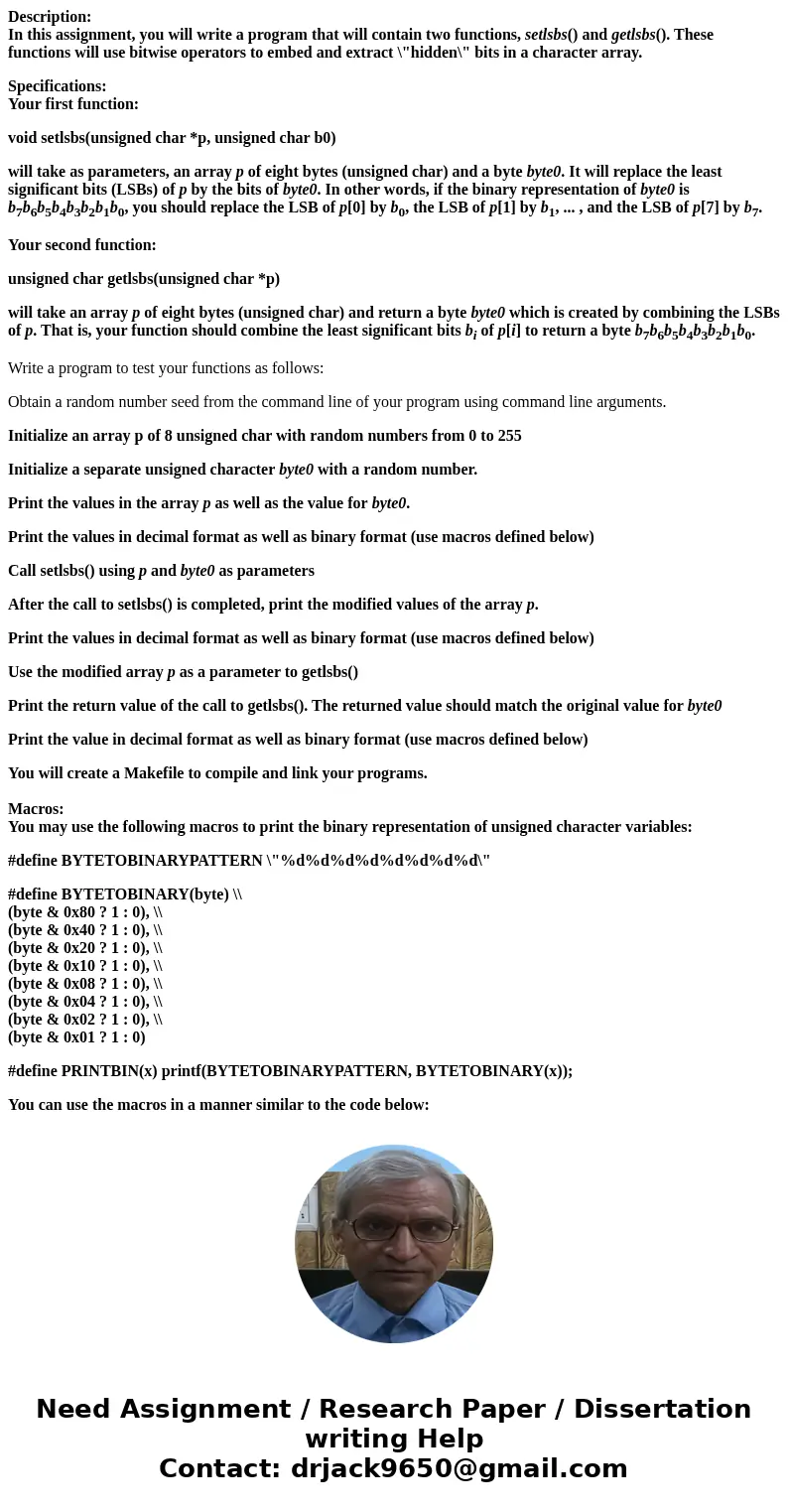 Description: In this assignment, you will write a program that will contain two functions, setlsbs() and getlsbs(). These functions will use bitwise operators t Description: In this assignment, you will write a program that will contain two functions, setlsbs() and getlsbs(). These functions will use bitwise operators t
