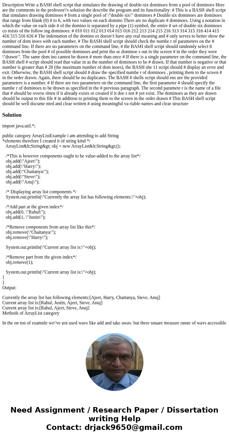  Description Write a BASH shell script that simulates the drawing of double-six dominoes from a pool of dominoes Here are the comments in the professor\'s solut