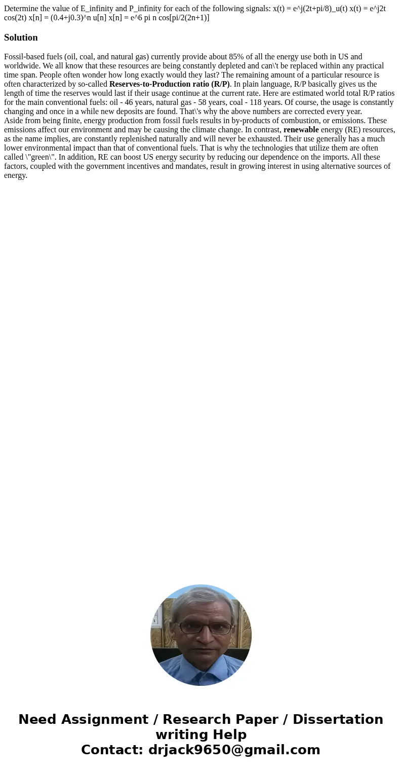  Determine the value of E_infinity and P_infinity for each of the following signals: x(t) = e^j(2t+pi/8)_u(t) x(t) = e^j2t cos(2t) x[n] = (0.4+j0.3)^n u[n] x[n]