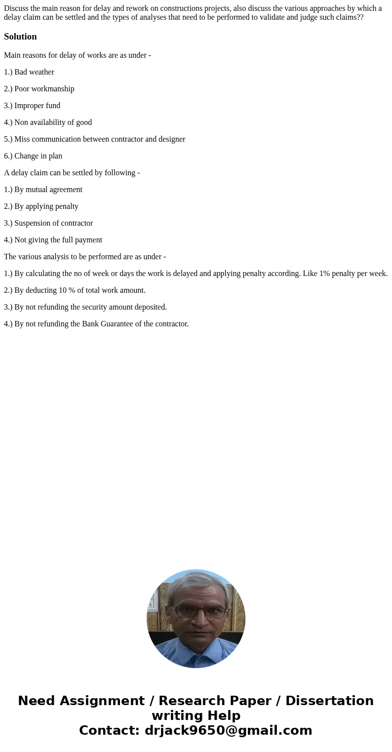 Discuss the main reason for delay and rework on constructions projects, also discuss the various approaches by which a delay claim can be settled and the types 