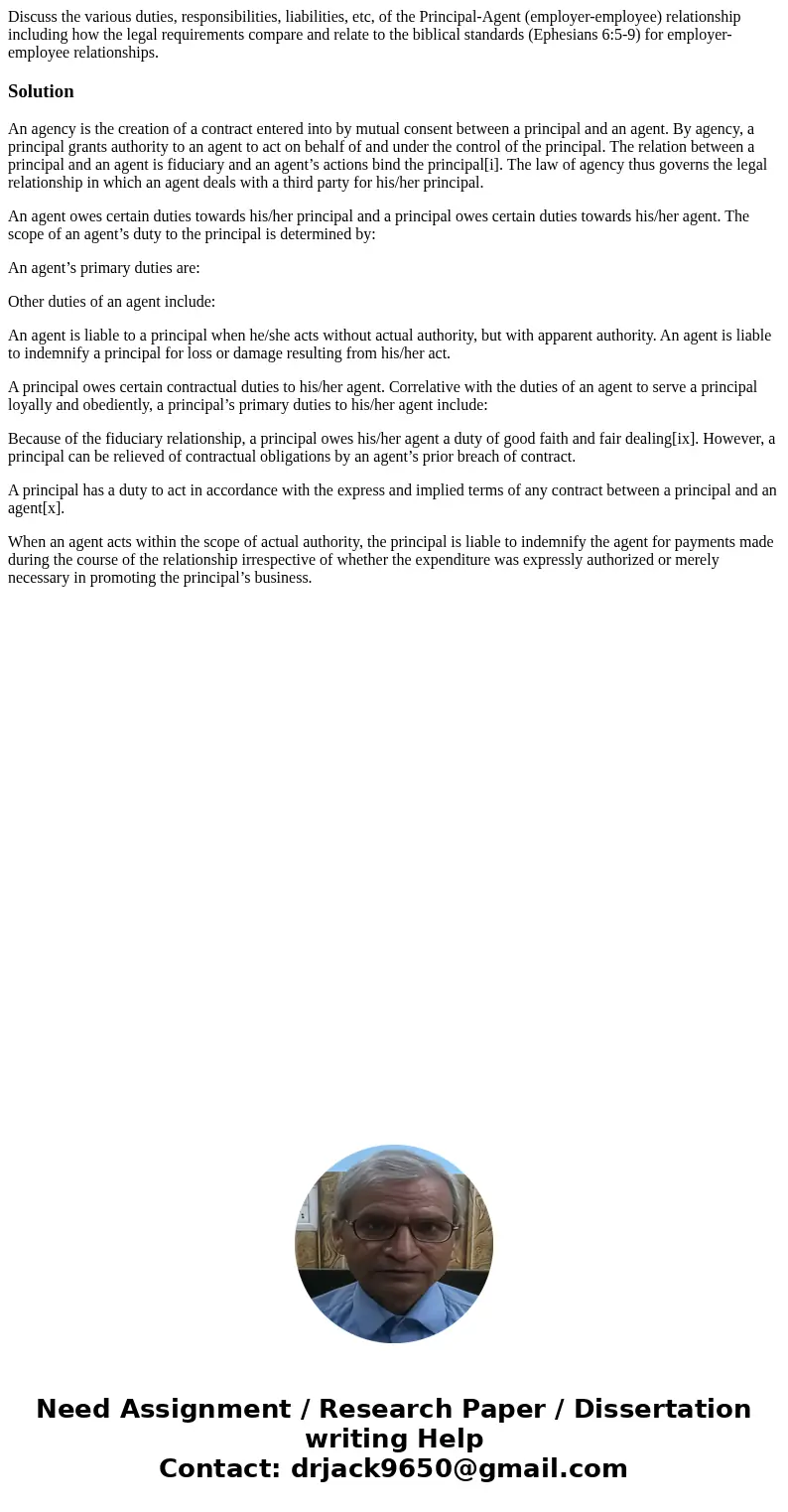 Discuss the various duties, responsibilities, liabilities, etc, of the Principal-Agent (employer-employee) relationship including how the legal requirements com Discuss the various duties, responsibilities, liabilities, etc, of the Principal-Agent (employer-employee) relationship including how the legal requirements com