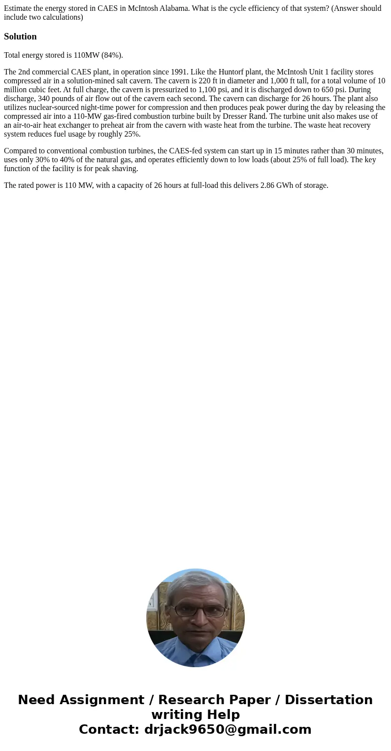 Estimate the energy stored in CAES in McIntosh Alabama. What is the cycle efficiency of that system? (Answer should include two calculations)SolutionTotal energ Estimate the energy stored in CAES in McIntosh Alabama. What is the cycle efficiency of that system? (Answer should include two calculations)SolutionTotal energ