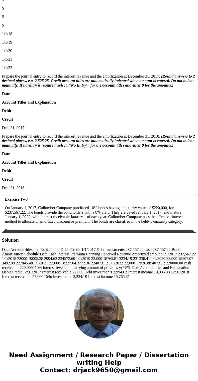 Exercise 17-3 On January 1, 2017, Cullumber Company purchased 10% bonds having a maturity value of $220,000, for $237,567.22. The bonds provide the bondholders 