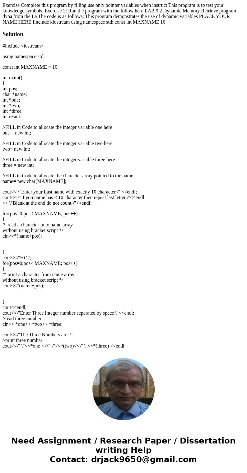 Exercise Complete this program by filling use only pointer variables when instruct This program is to test your knowledge symbols. Exercise 2: Run the program   Exercise Complete this program by filling use only pointer variables when instruct This program is to test your knowledge symbols. Exercise 2: Run the program