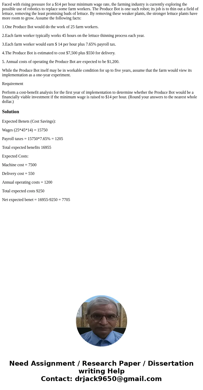 Faced with rising pressure for a $14 per hour minimum wage rate, the farming industry is currently exploring the possible use of robotics to replace some farm w