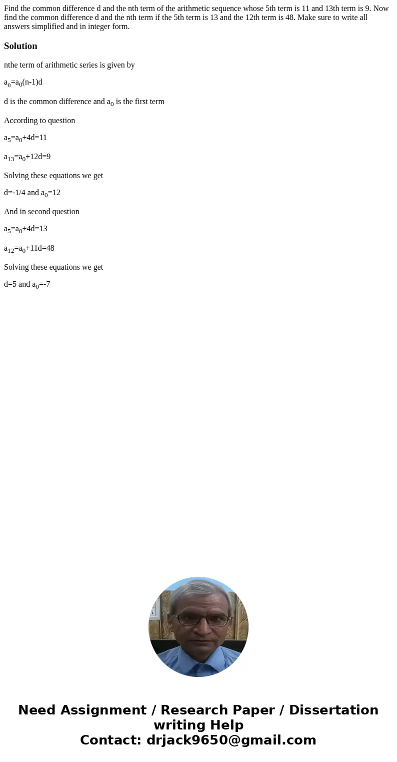 Find the common difference d and the nth term of the arithmetic sequence whose 5th term is 11 and 13th term is 9. Now find the common difference d and the nth t Find the common difference d and the nth term of the arithmetic sequence whose 5th term is 11 and 13th term is 9. Now find the common difference d and the nth t
