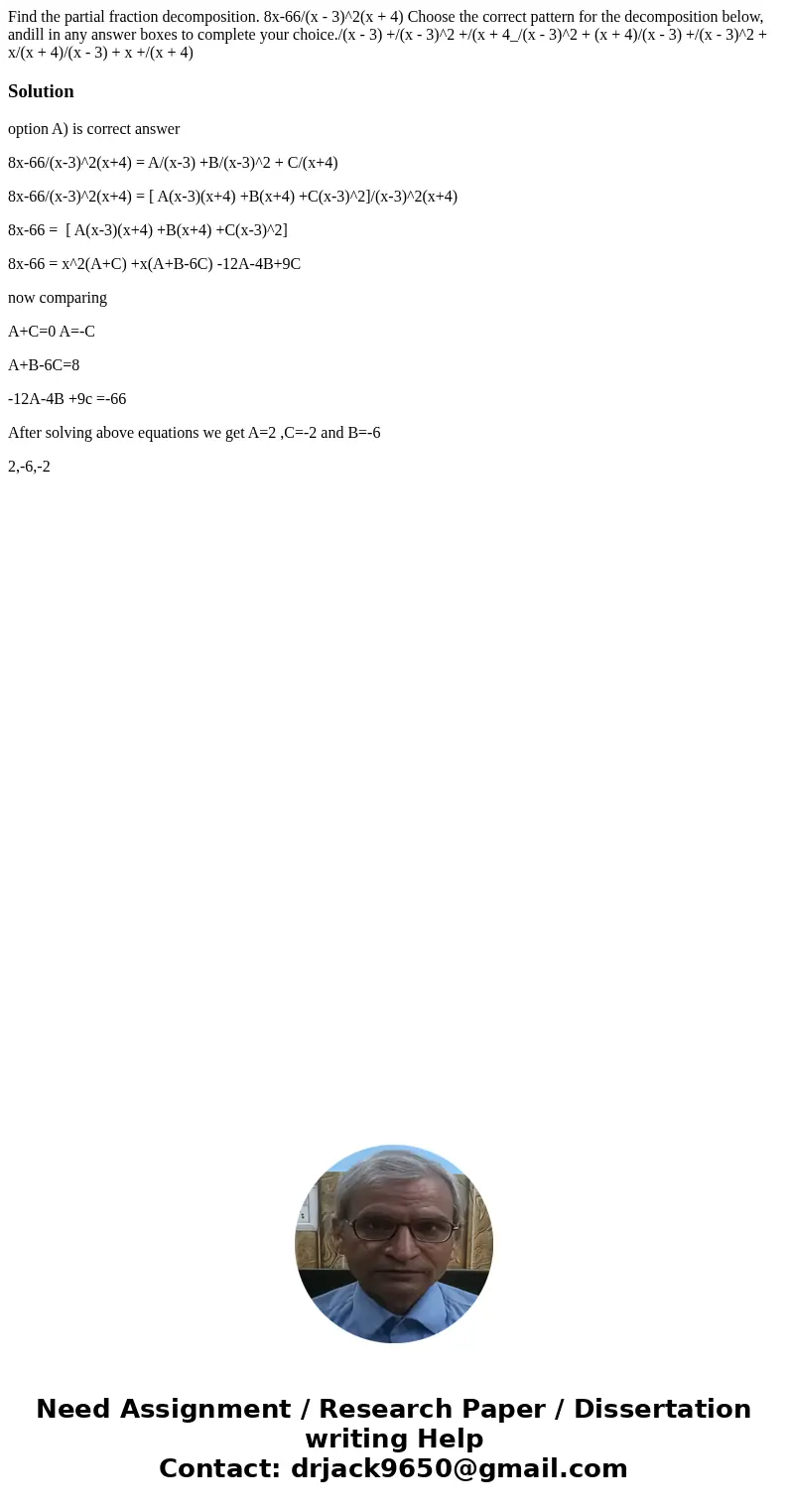  Find the partial fraction decomposition. 8x-66/(x - 3)^2(x + 4) Choose the correct pattern for the decomposition below, andill in any answer boxes to complete 