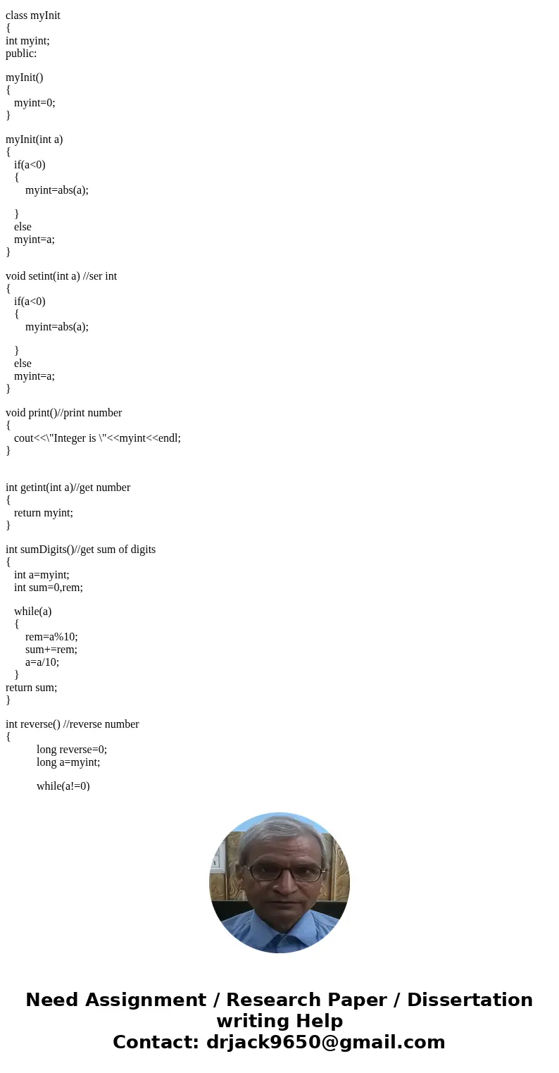 For this assignment, implement and use the methods for a class called myInt for a C++ Program. The myInt class is used to represent a non-negative integer and s For this assignment, implement and use the methods for a class called myInt for a C++ Program. The myInt class is used to represent a non-negative integer and s