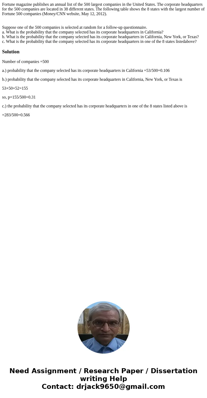 Fortune magazine publishes an annual list of the 500 largest companies in the United States. The corporate headquarters for the 500 companies are located in 38  Fortune magazine publishes an annual list of the 500 largest companies in the United States. The corporate headquarters for the 500 companies are located in 38
