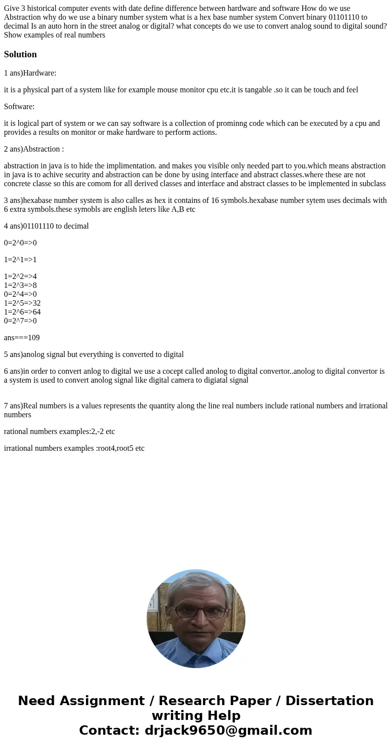 Give 3 historical computer events with date define difference between hardware and software How do we use Abstraction why do we use a binary number system what  Give 3 historical computer events with date define difference between hardware and software How do we use Abstraction why do we use a binary number system what