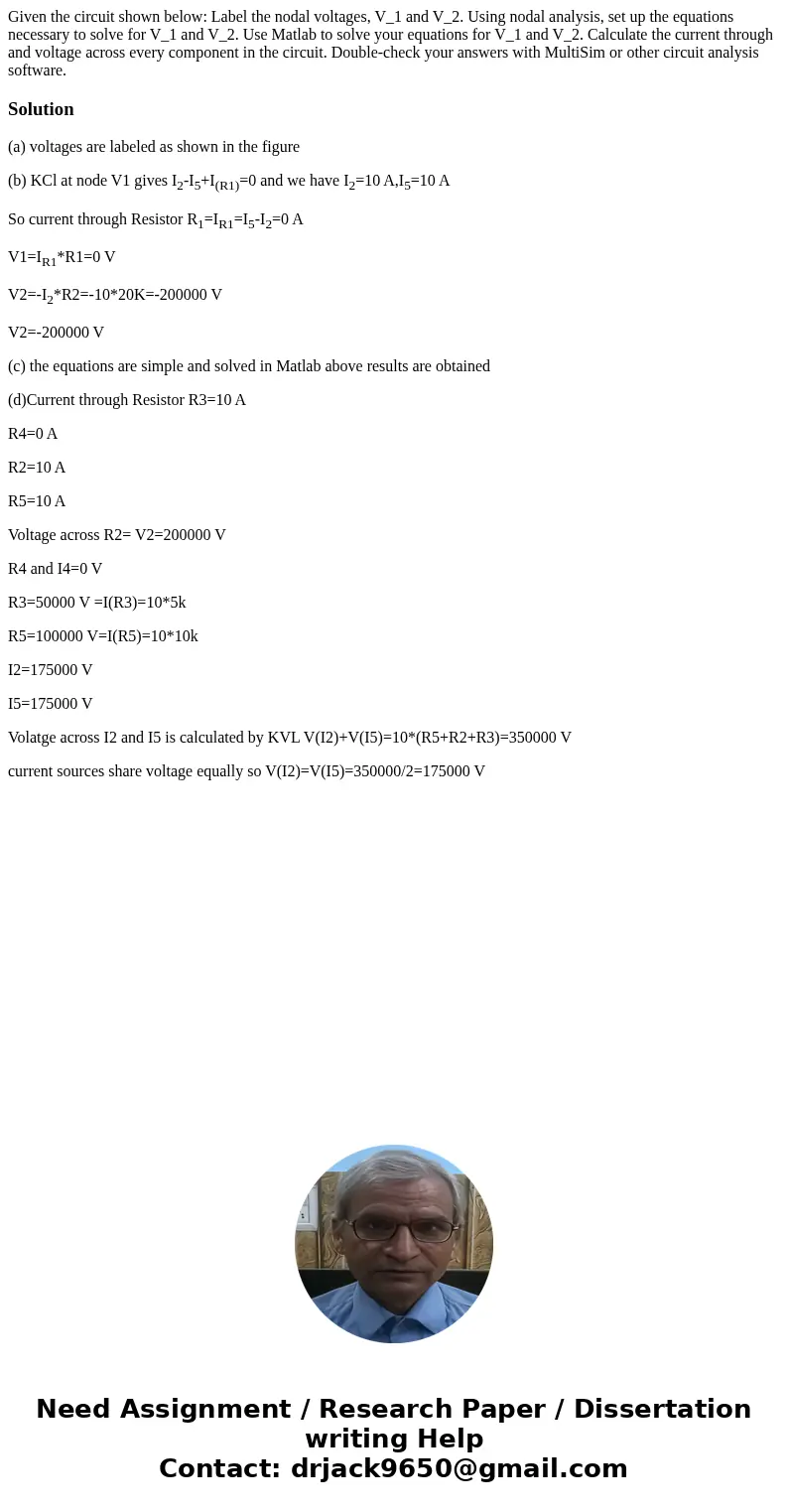  Given the circuit shown below: Label the nodal voltages, V_1 and V_2. Using nodal analysis, set up the equations necessary to solve for V_1 and V_2. Use Matlab