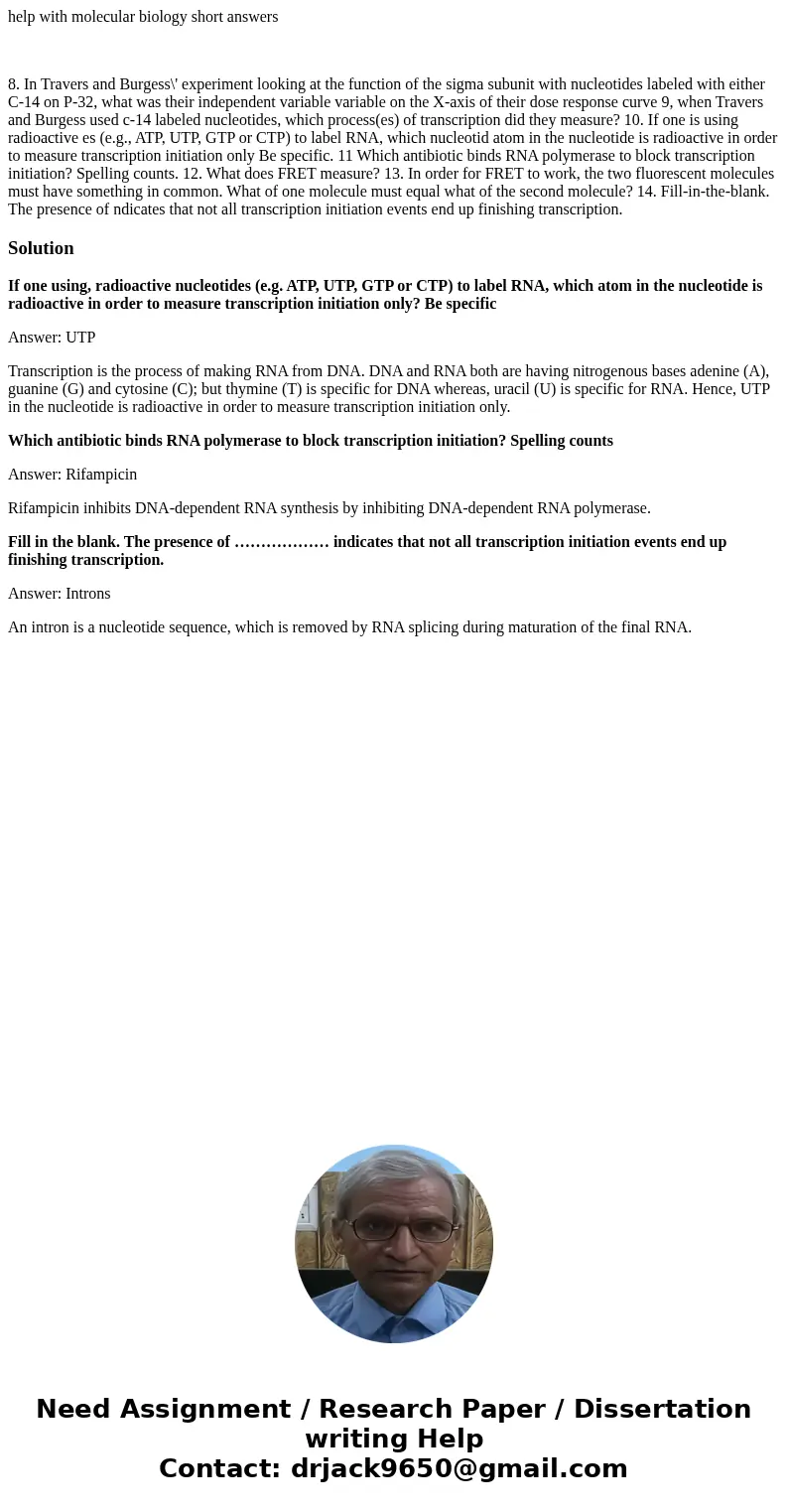help with molecular biology short answers 8. In Travers and Burgess\' experiment looking at the function of the sigma subunit with nucleotides labeled with eith