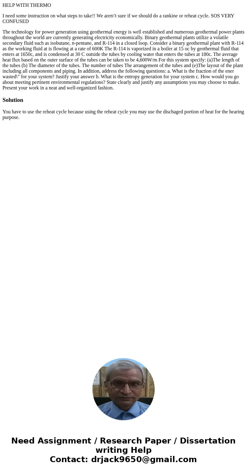 HELP WITH THERMO I need some instruction on what steps to take!! We aren\'t sure if we should do a rankine or reheat cycle. SOS VERY CONFUSED The technology for HELP WITH THERMO I need some instruction on what steps to take!! We aren\'t sure if we should do a rankine or reheat cycle. SOS VERY CONFUSED The technology for