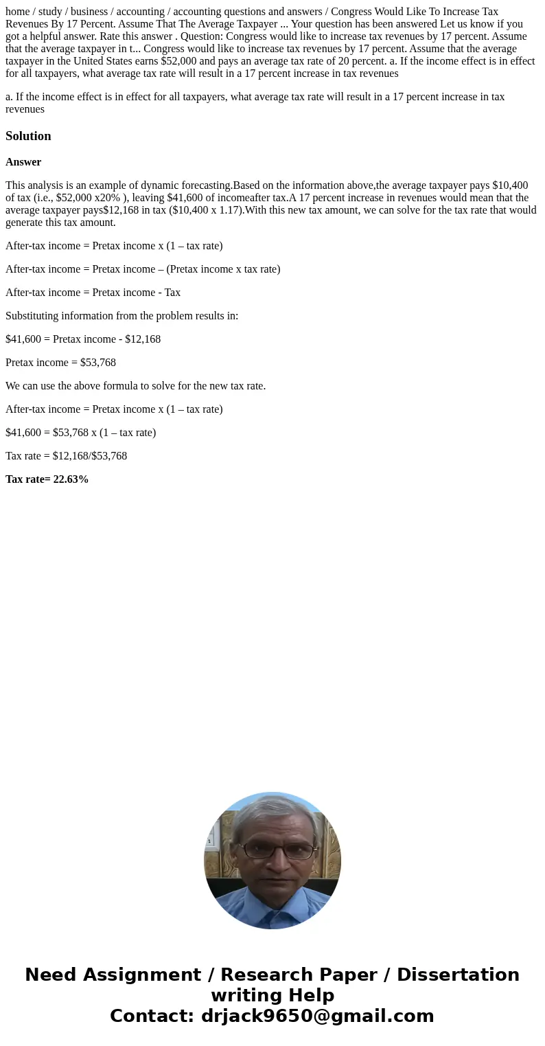 home / study / business / accounting / accounting questions and answers / Congress Would Like To Increase Tax Revenues By 17 Percent. Assume That The Average Ta home / study / business / accounting / accounting questions and answers / Congress Would Like To Increase Tax Revenues By 17 Percent. Assume That The Average Ta