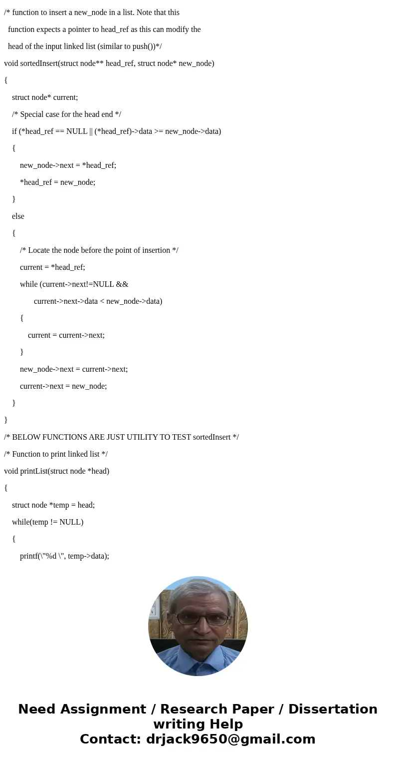 How to do insertion sort on a singly linked list with no header using C?Solution/* C program for insertion sort on a linked list */ #include<stdio.h> #inc How to do insertion sort on a singly linked list with no header using C?Solution/* C program for insertion sort on a linked list */ #include<stdio.h> #inc