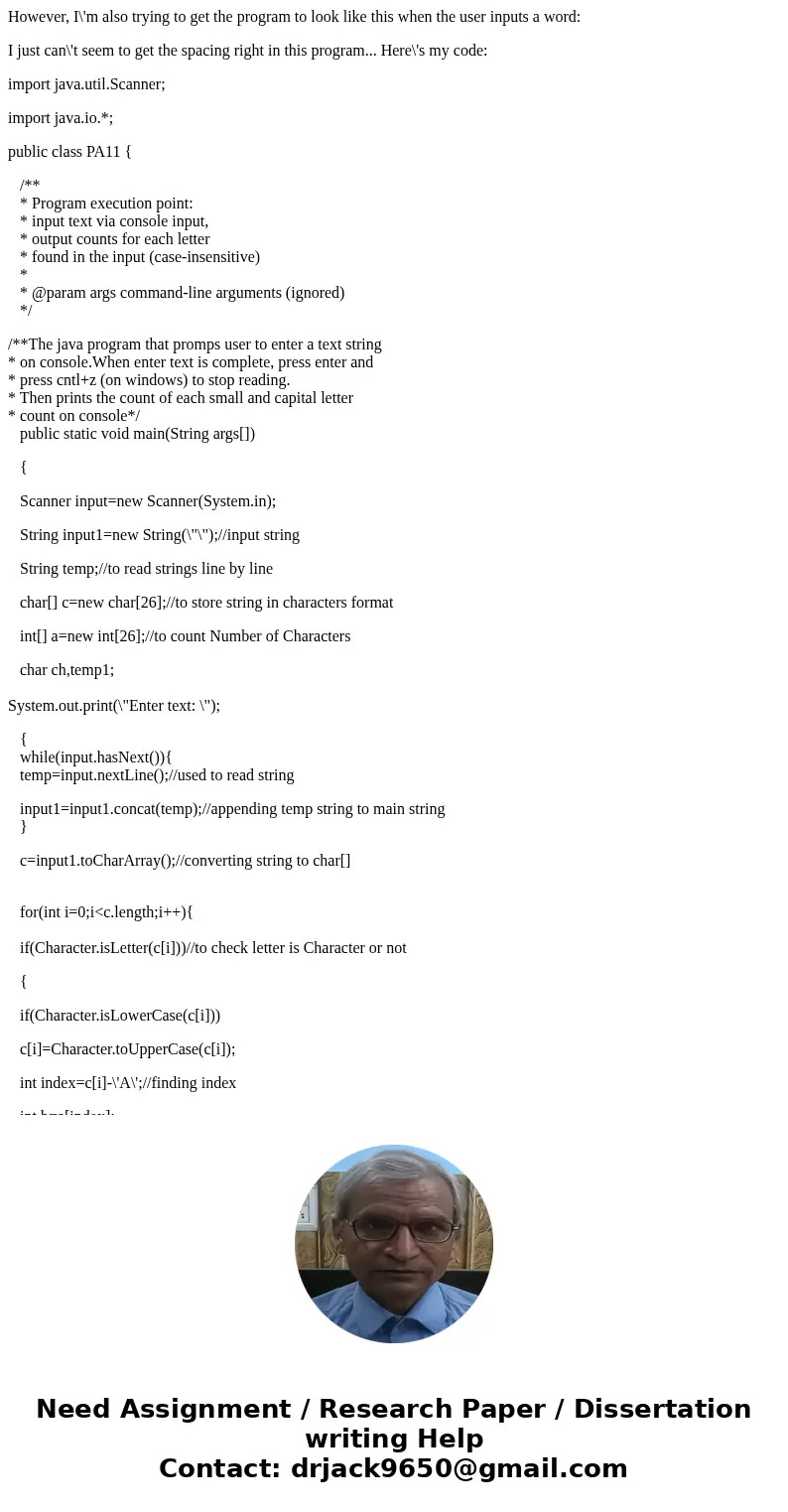 However, I\'m also trying to get the program to look like this when the user inputs a word: I just can\'t seem to get the spacing right in this program... Here\