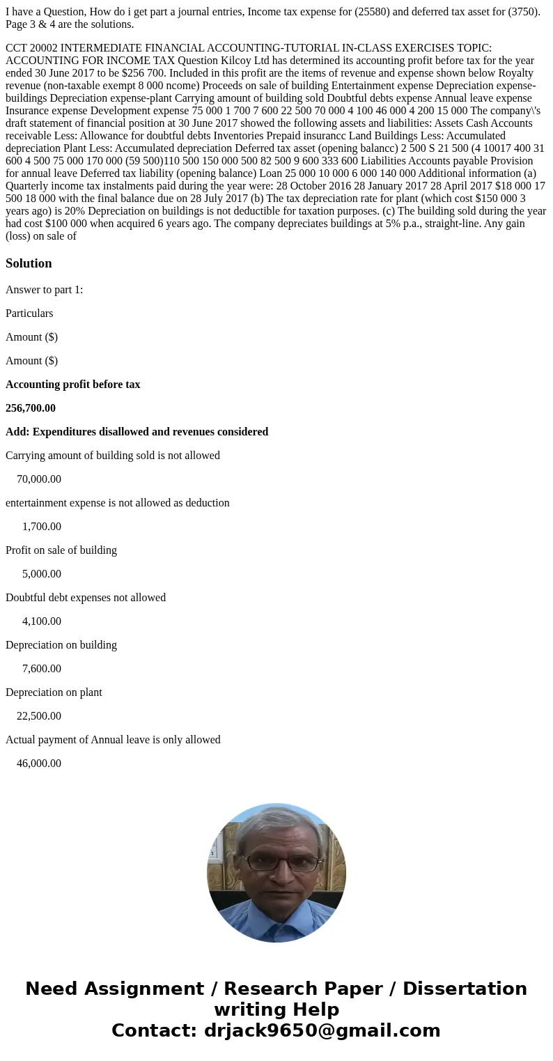 I have a Question, How do i get part a journal entries, Income tax expense for (25580) and deferred tax asset for (3750). Page 3 & 4 are the solutions. CCT 