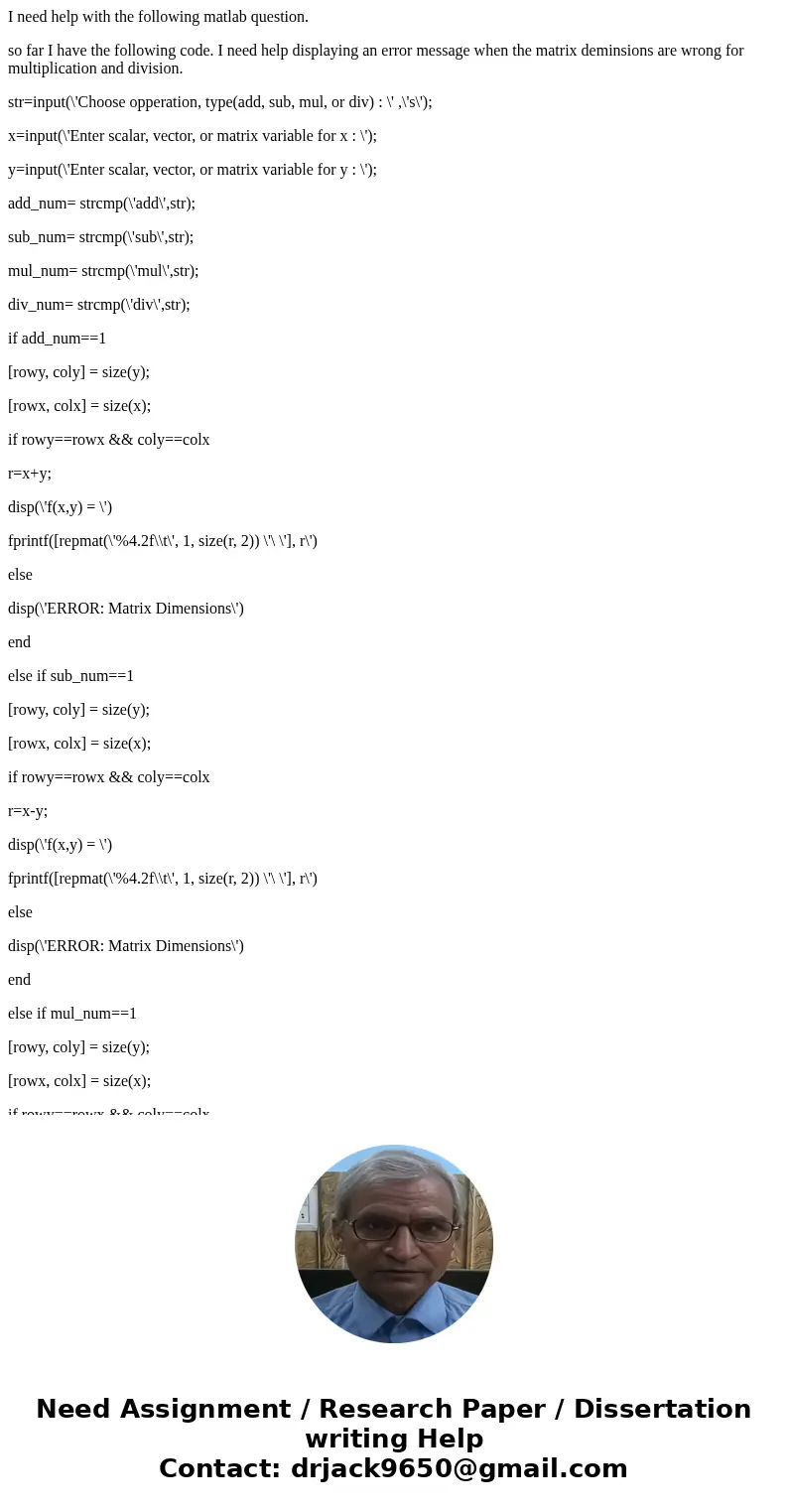 I need help with the following matlab question. so far I have the following code. I need help displaying an error message when the matrix deminsions are wrong f