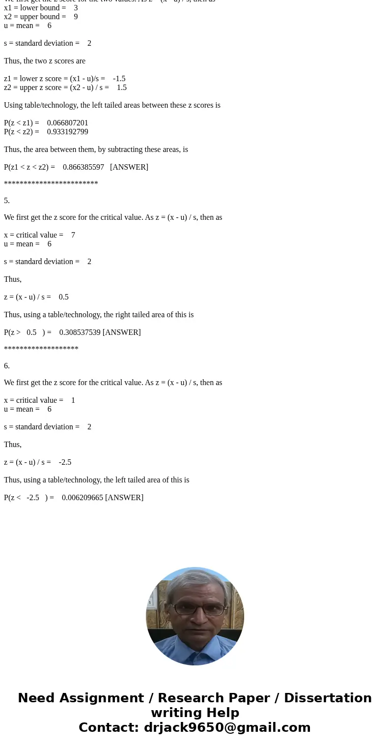 If X is normally distributed with a mean of 6 and a standard deviation of 2. Find the followings probabilities.Solution1. We first get the z score for the two   If X is normally distributed with a mean of 6 and a standard deviation of 2. Find the followings probabilities.Solution1. We first get the z score for the two