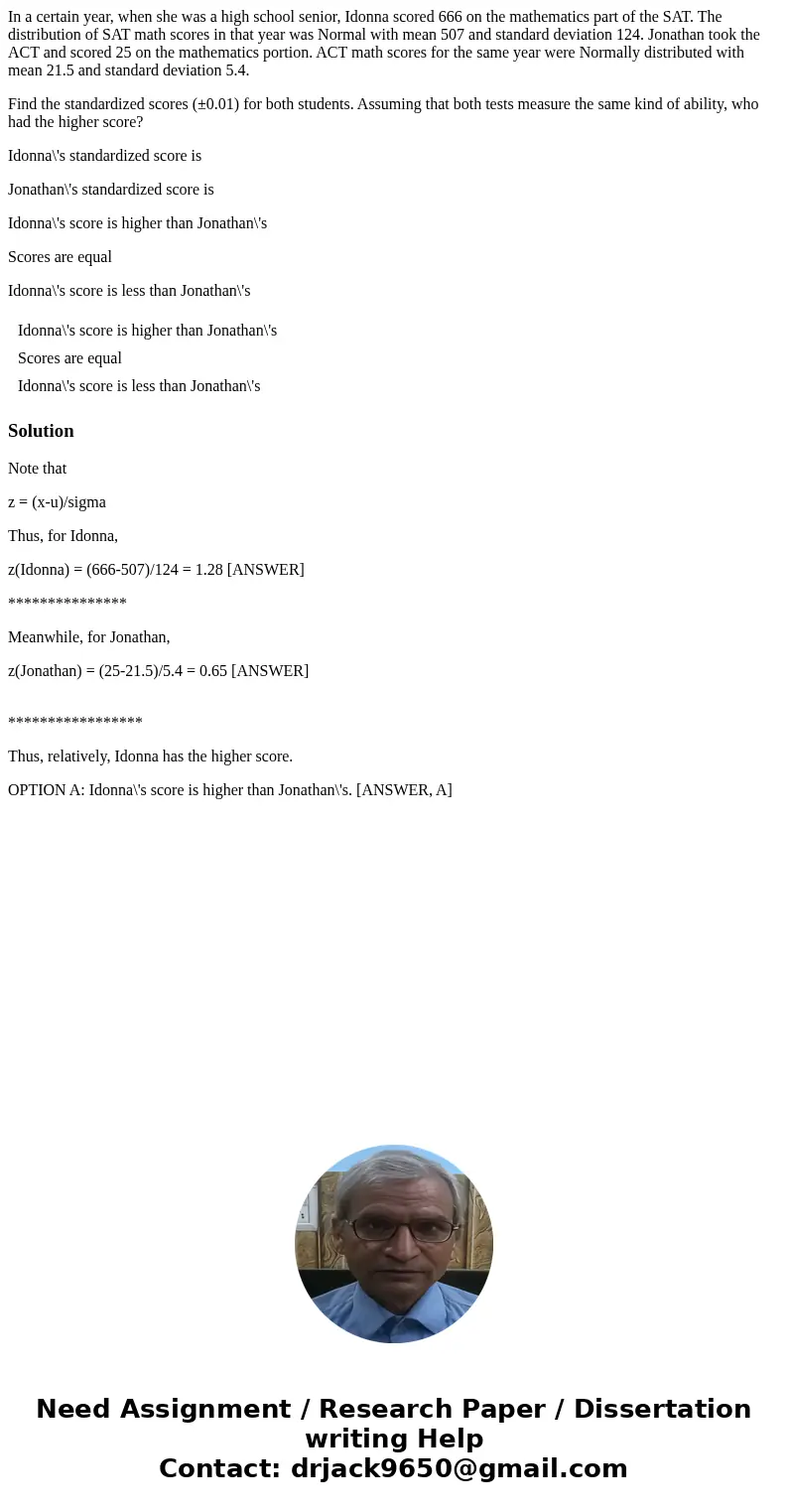 In a certain year, when she was a high school senior, Idonna scored 666 on the mathematics part of the SAT. The distribution of SAT math scores in that year was