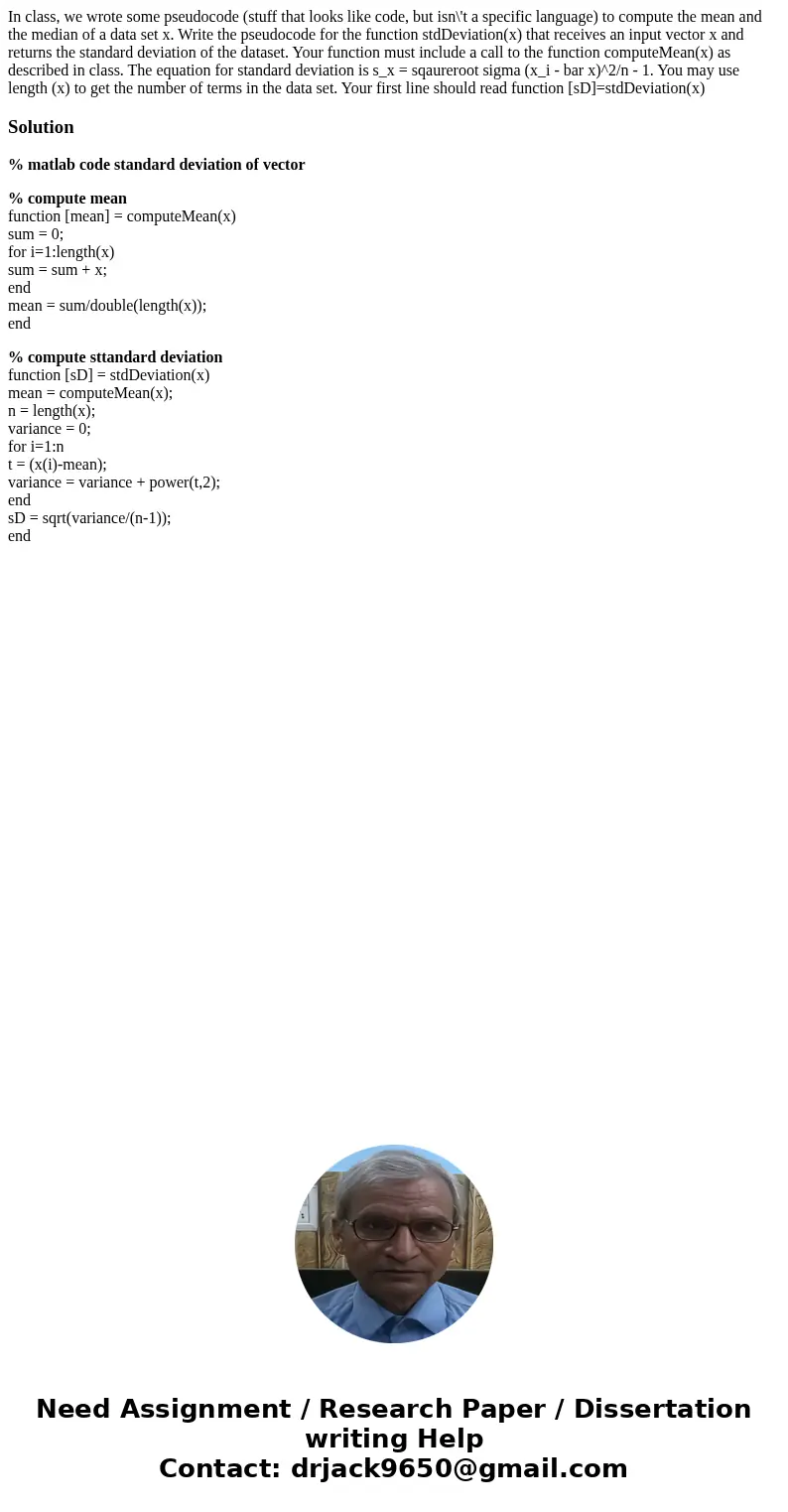 In class, we wrote some pseudocode (stuff that looks like code, but isn\'t a specific language) to compute the mean and the median of a data set x. Write the p  In class, we wrote some pseudocode (stuff that looks like code, but isn\'t a specific language) to compute the mean and the median of a data set x. Write the p