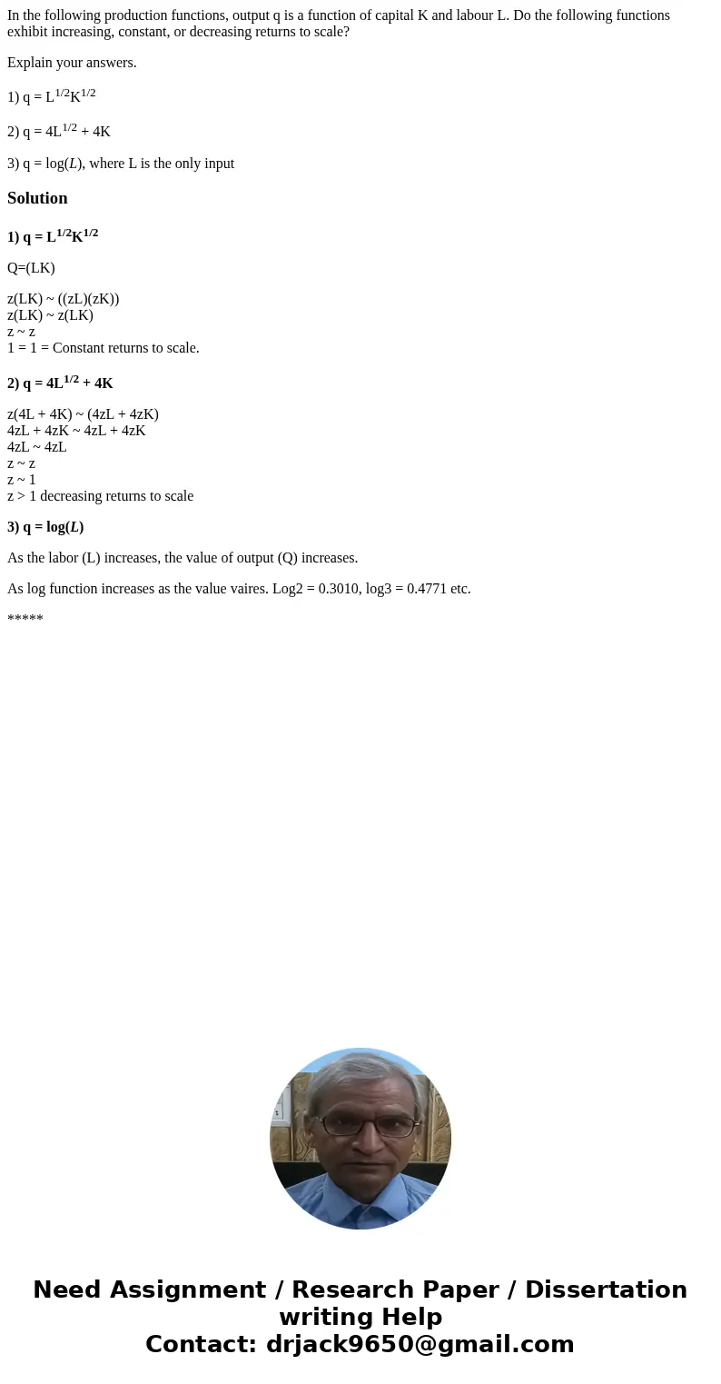 In the following production functions, output q is a function of capital K and labour L. Do the following functions exhibit increasing, constant, or decreasing  In the following production functions, output q is a function of capital K and labour L. Do the following functions exhibit increasing, constant, or decreasing