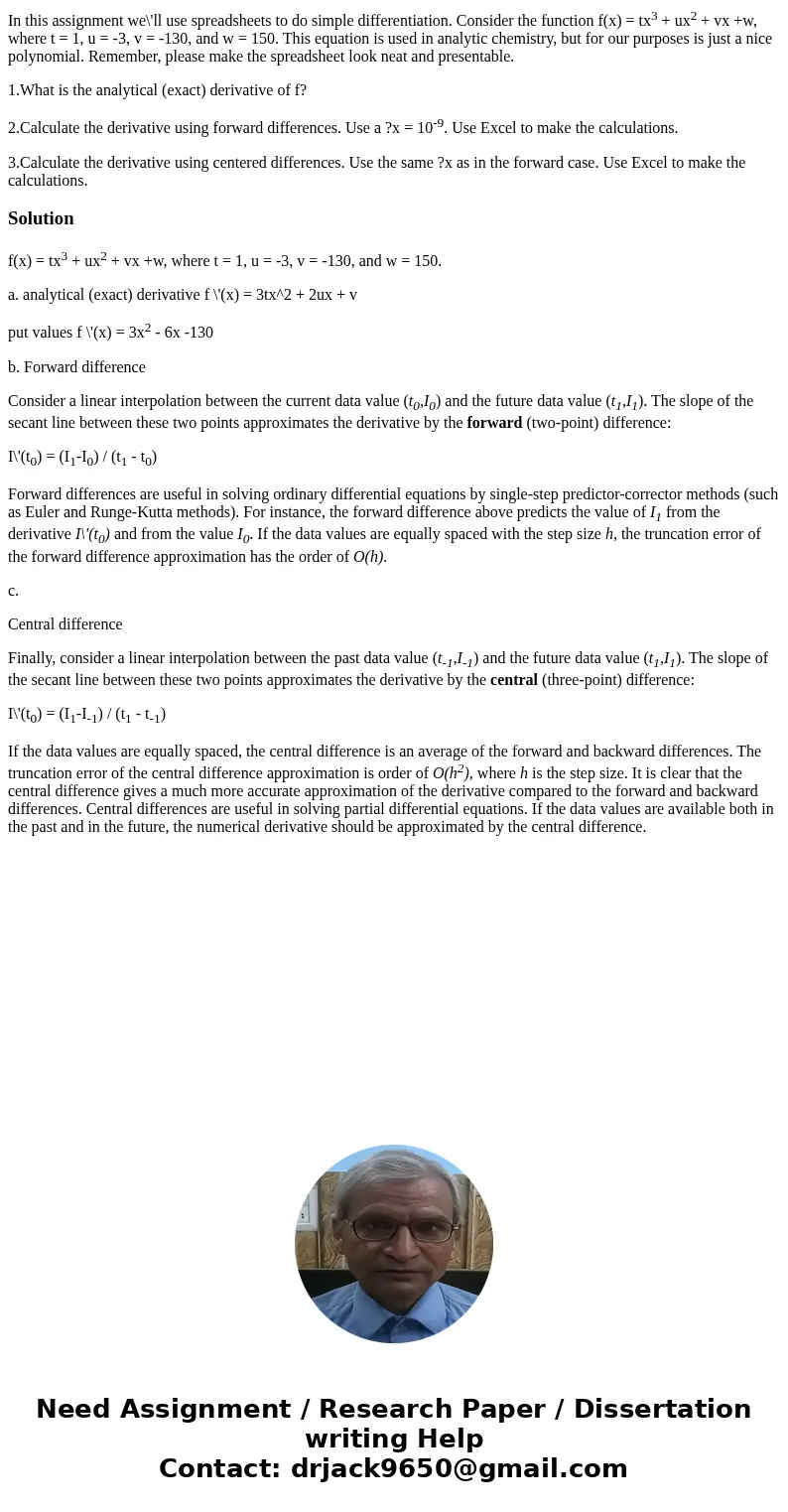In this assignment we\'ll use spreadsheets to do simple differentiation. Consider the function f(x) = tx3 + ux2 + vx +w, where t = 1, u = -3, v = -130, and w = 
