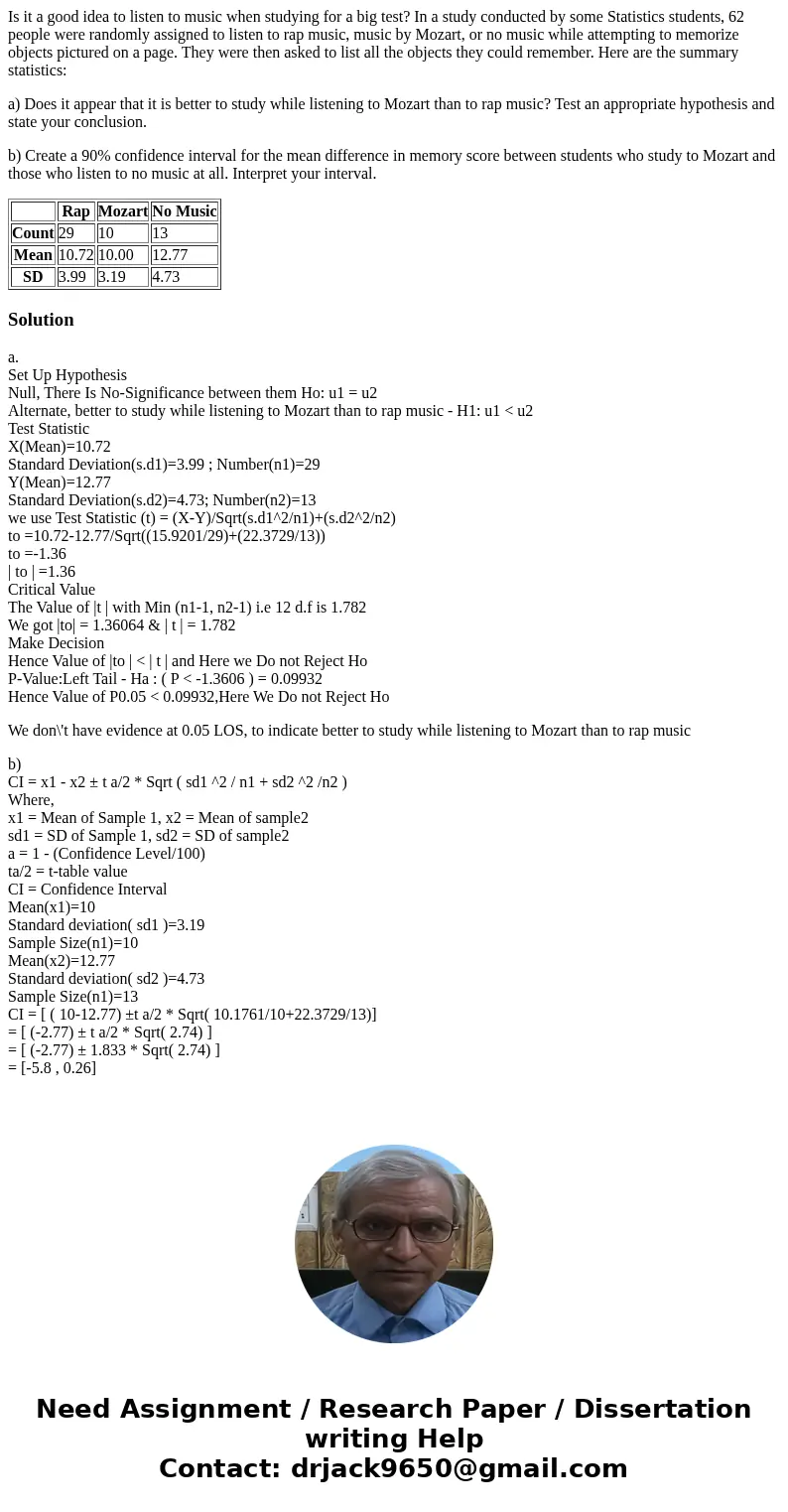 Is it a good idea to listen to music when studying for a big test? In a study conducted by some Statistics students, 62 people were randomly assigned to listen 